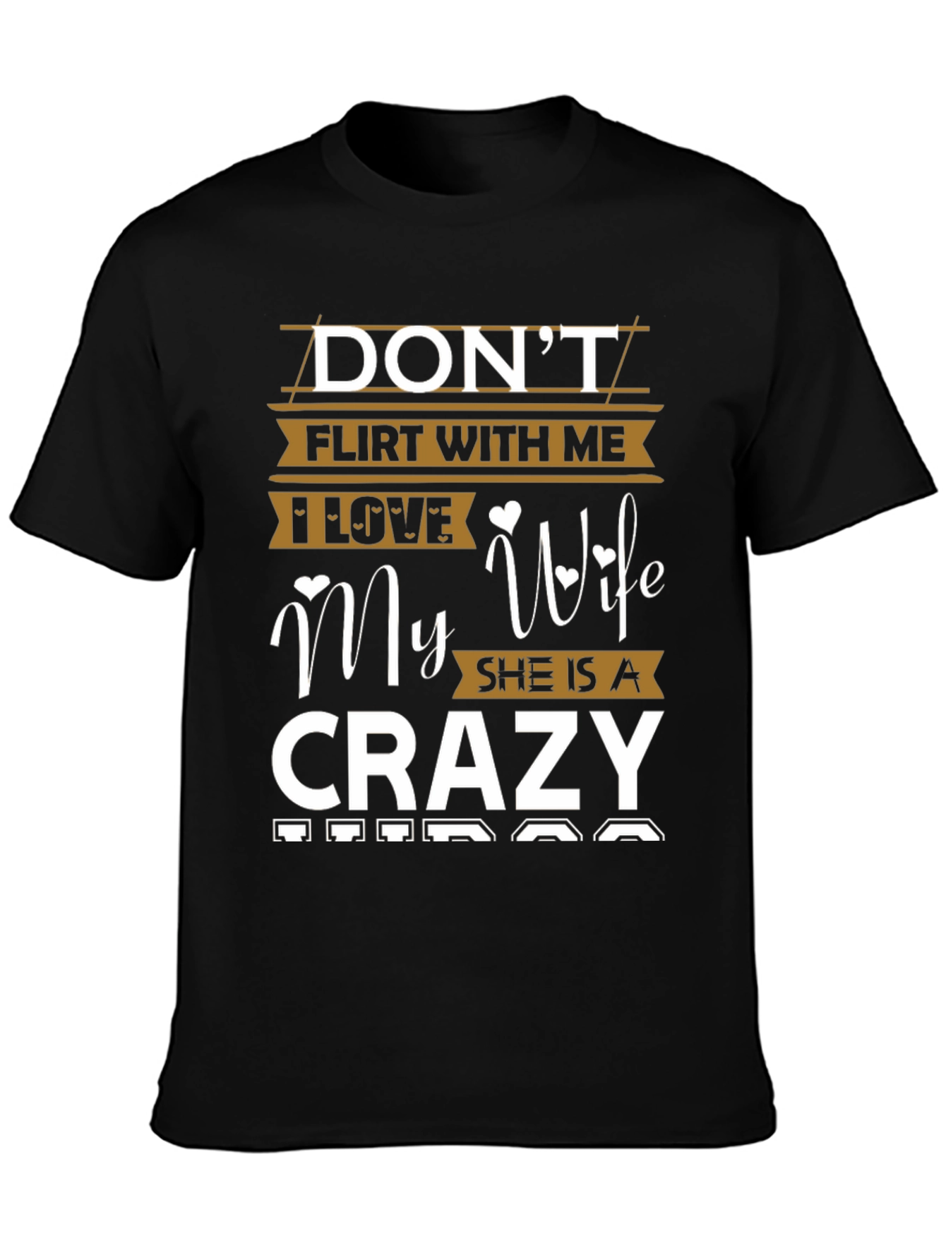 Dont Flirt With Me Crazy Wife T-Shirt