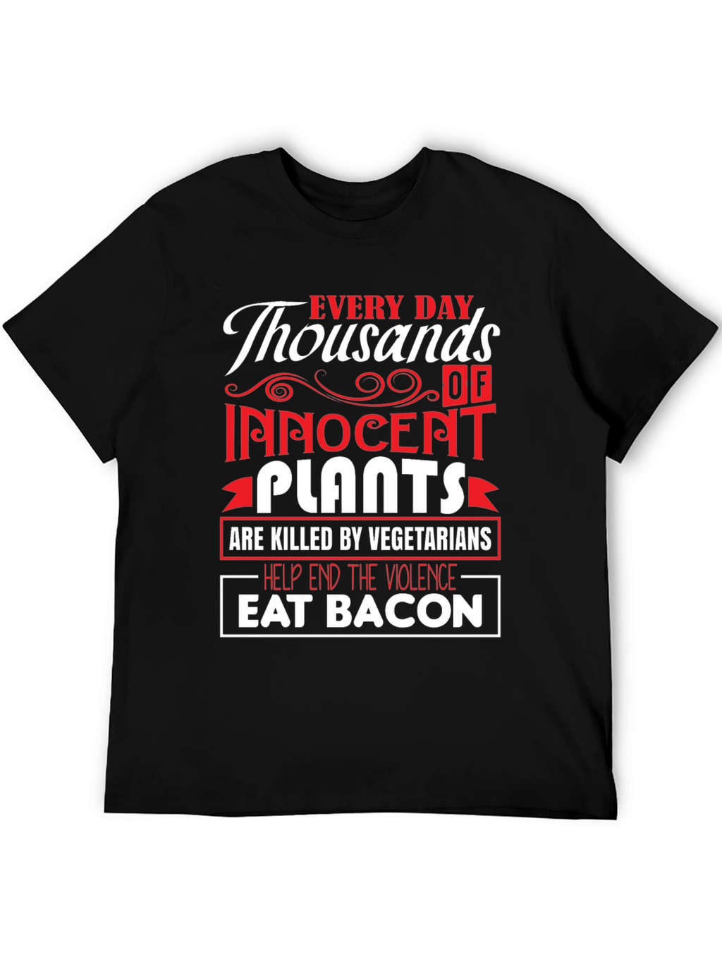 Eat Bacon T-Shirt - End Plant Violence
