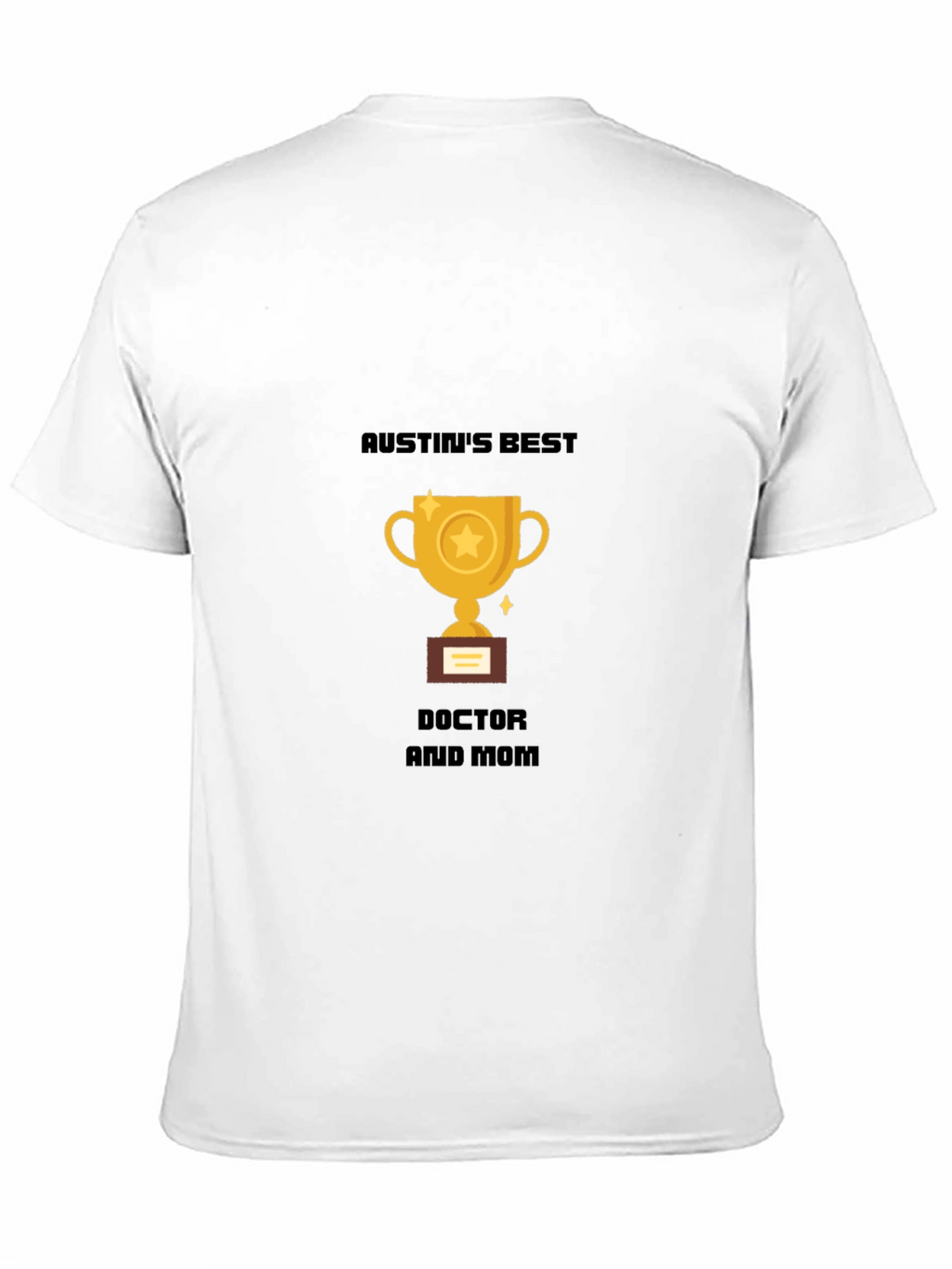 Austins Best Doctor and Mom T-Shirt