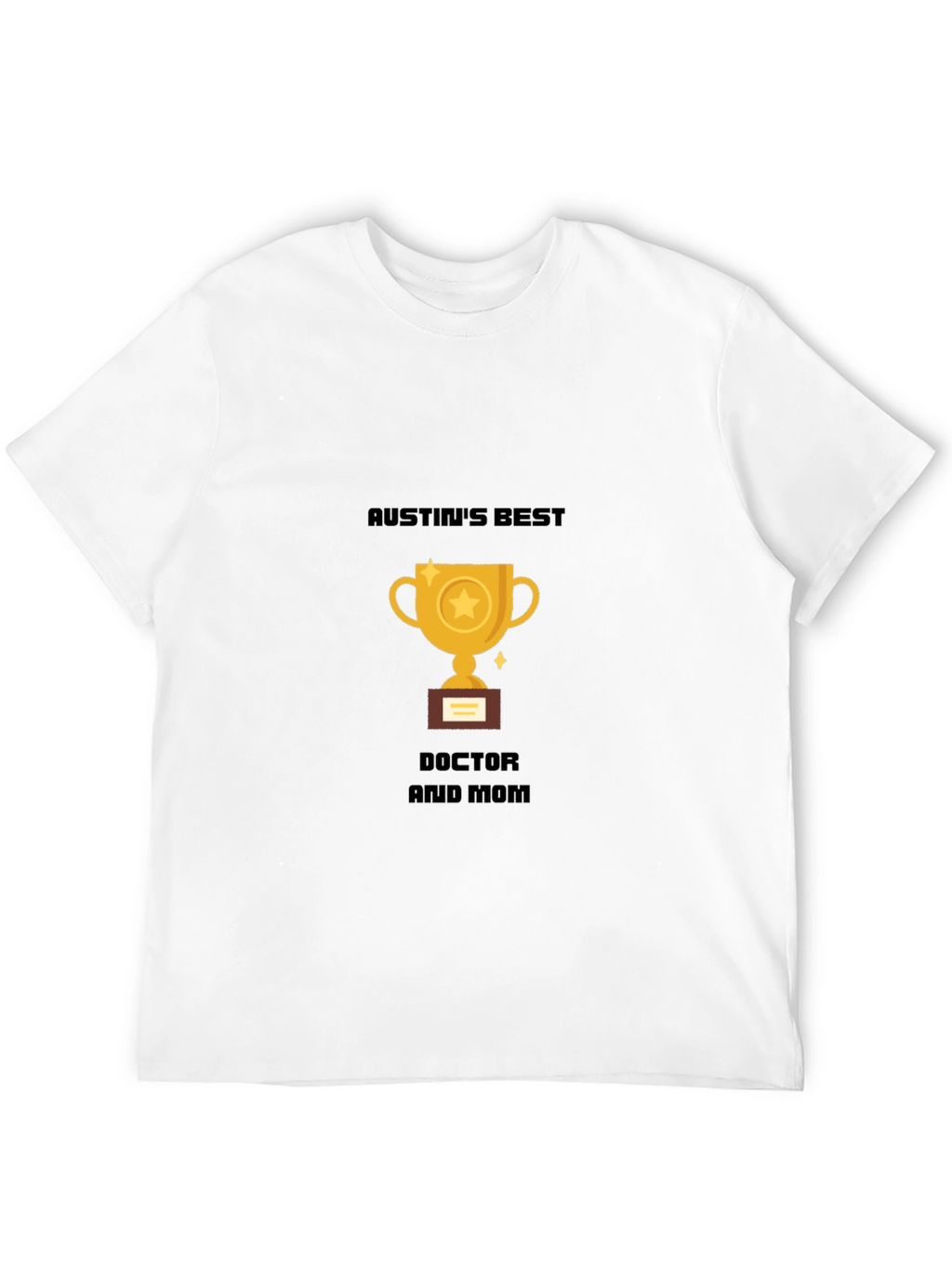 Austins Best Doctor and Mom T-Shirt