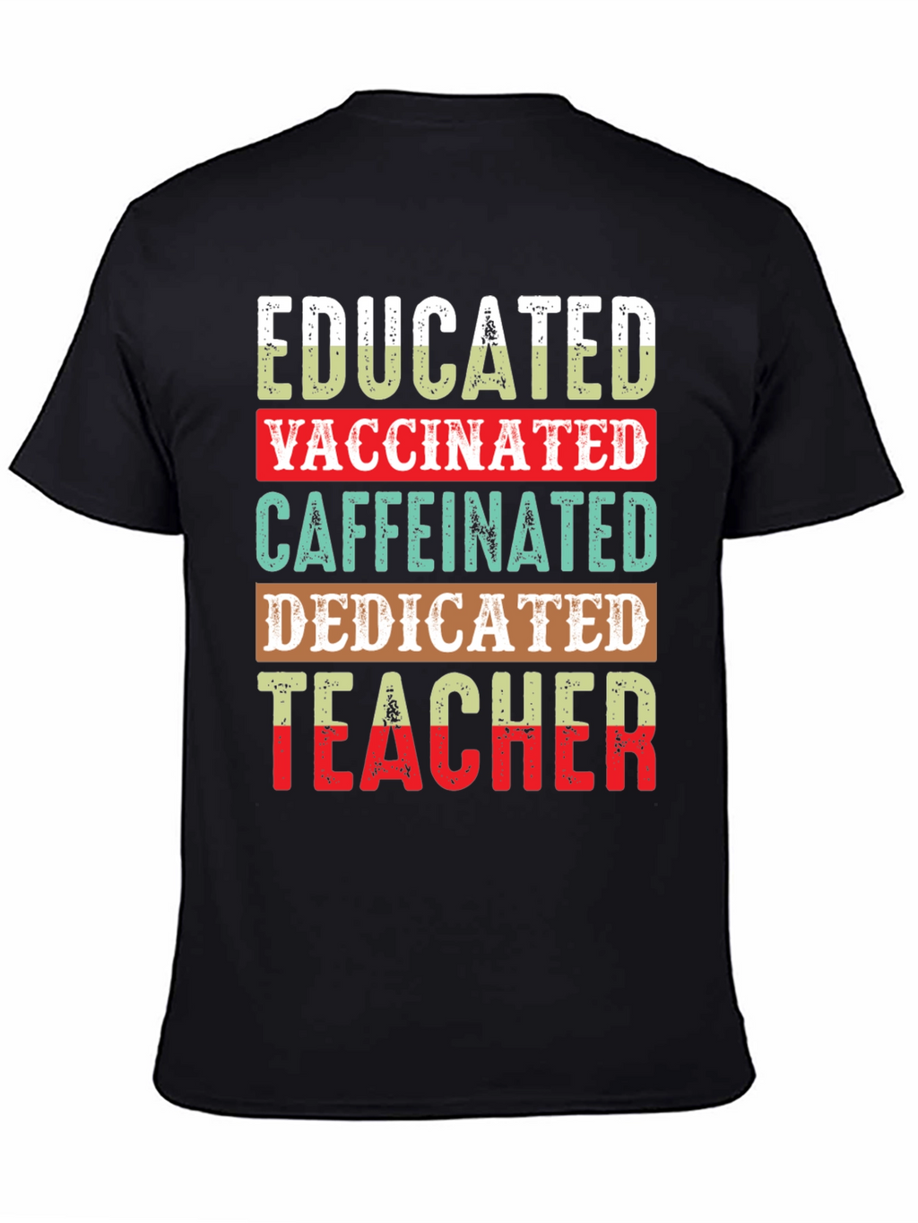 Educated Vaccinated Caffeinated Teacher T-Shirt