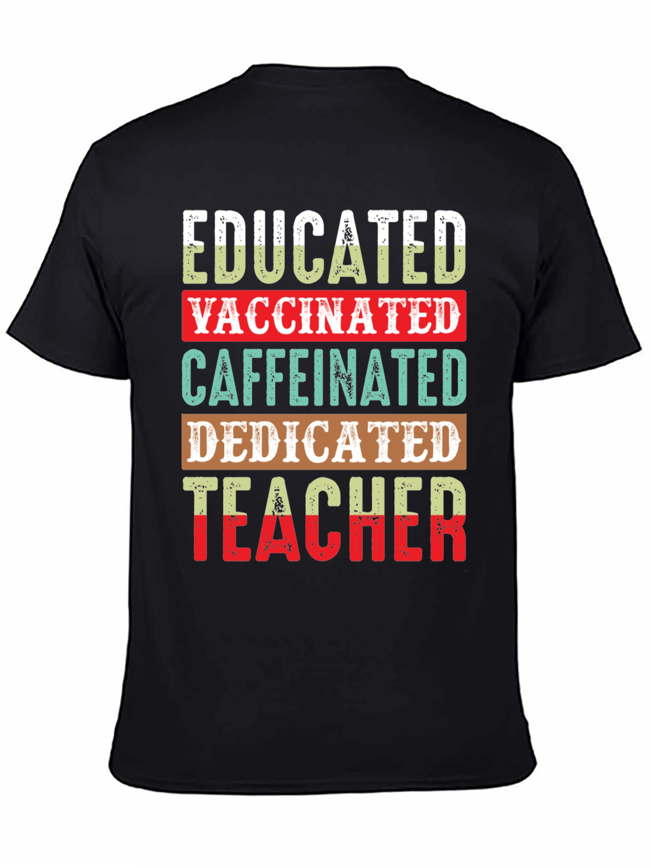 Educated Vaccinated Caffeinated Teacher T-Shirt