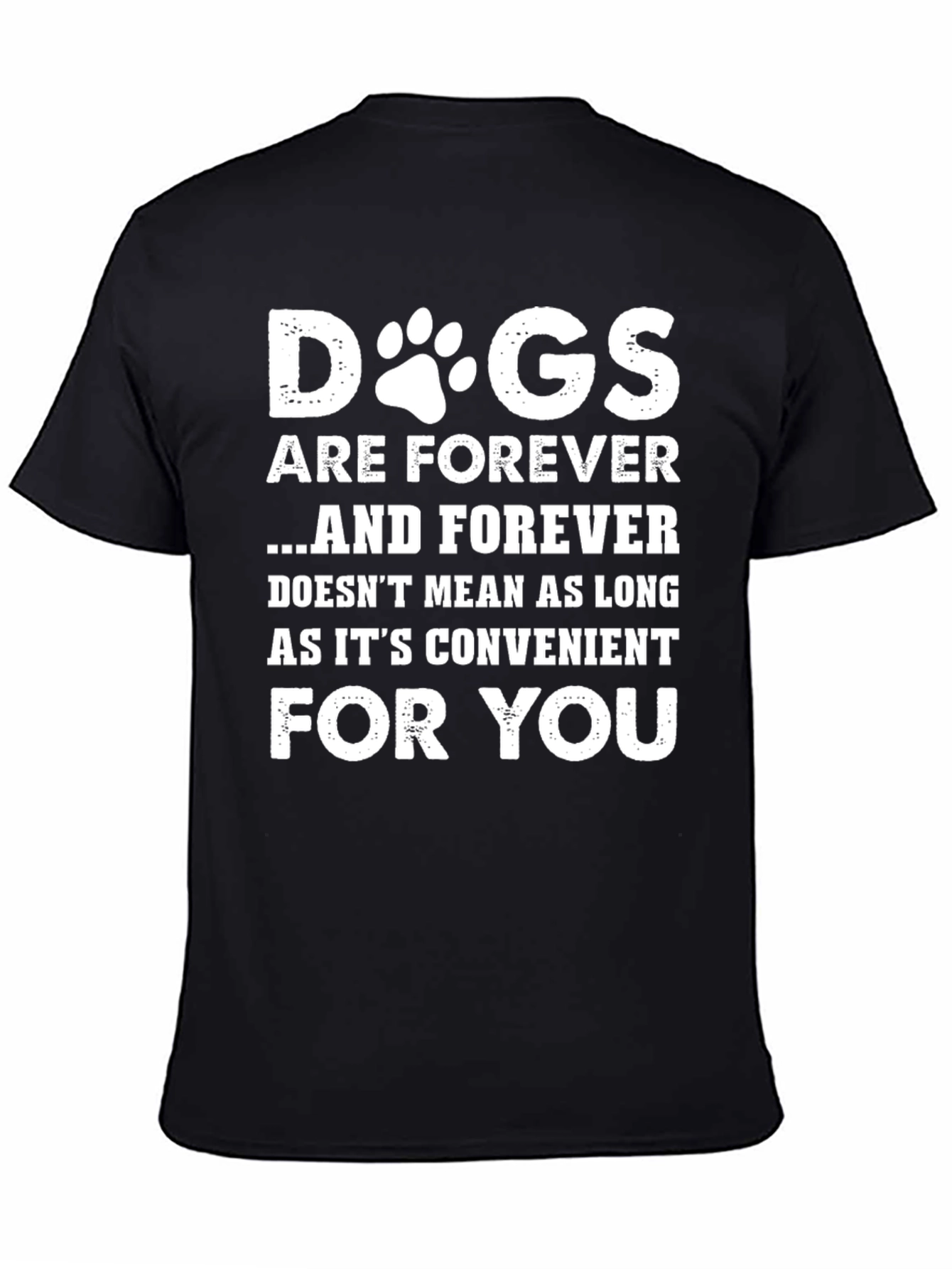 Dogs Are Forever T-Shirt - Pet Lover Tee