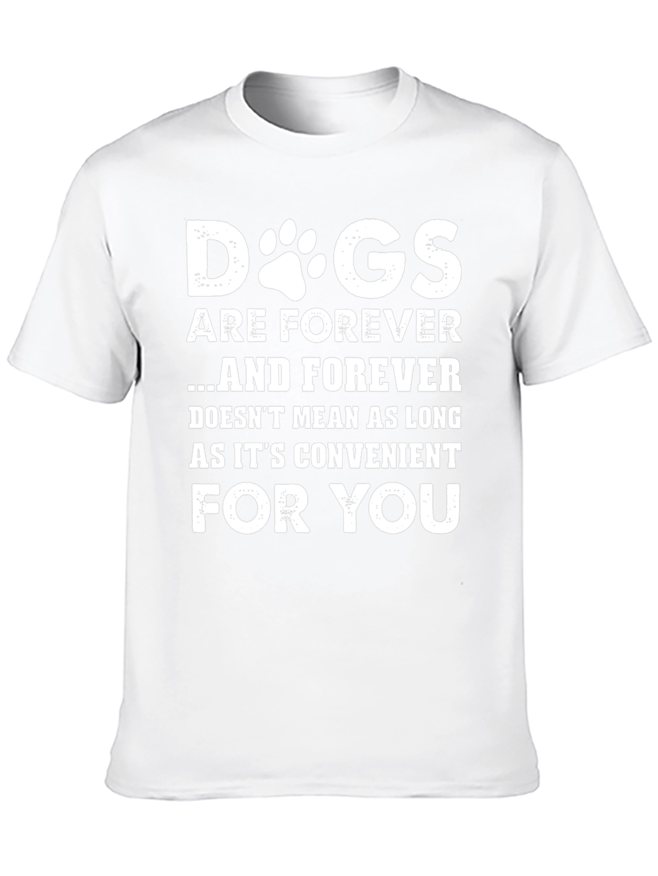 Dogs Are Forever T-Shirt - Pet Lover Tee