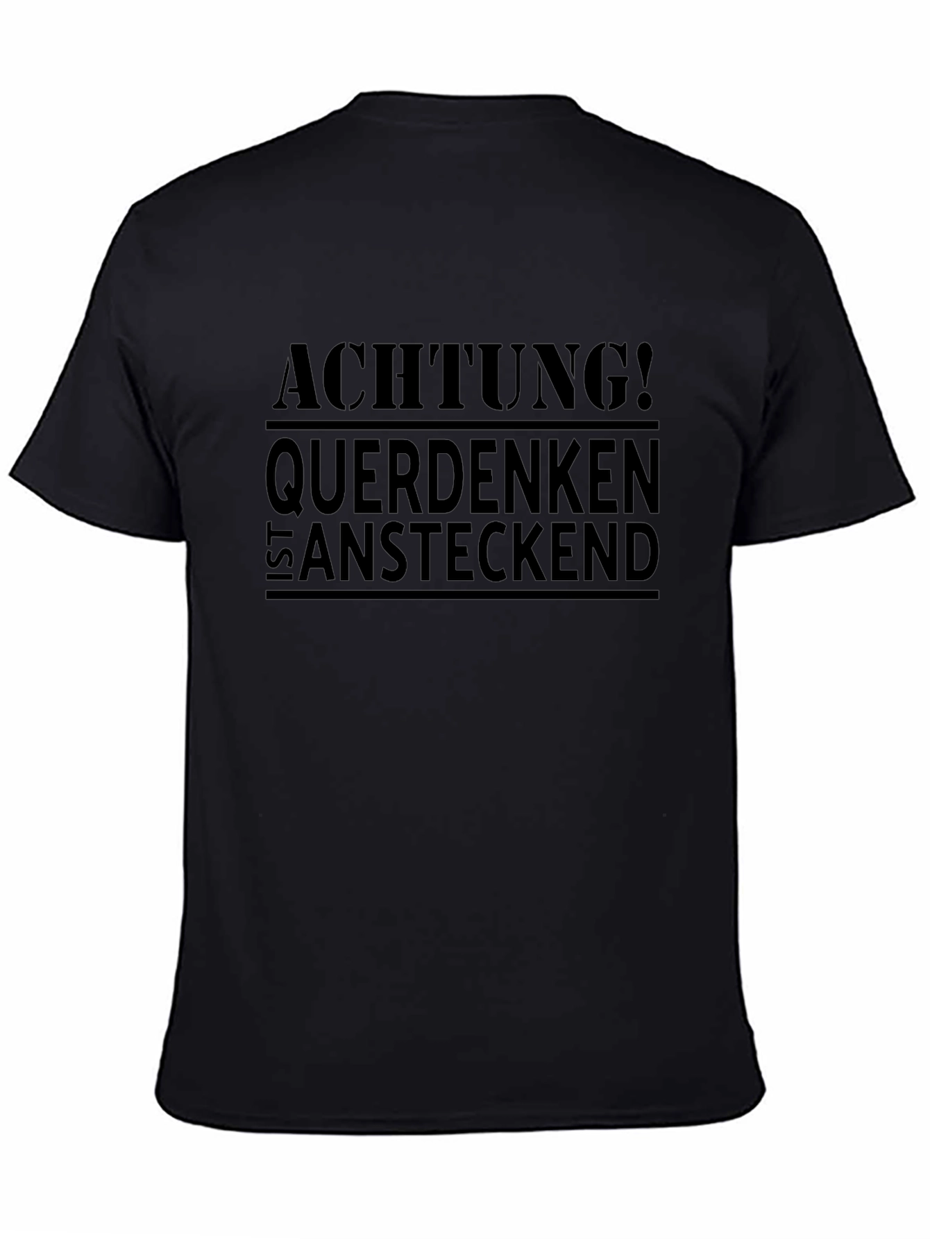 Achtung! Querdenken Ist Ansteckend Black T-Shirt