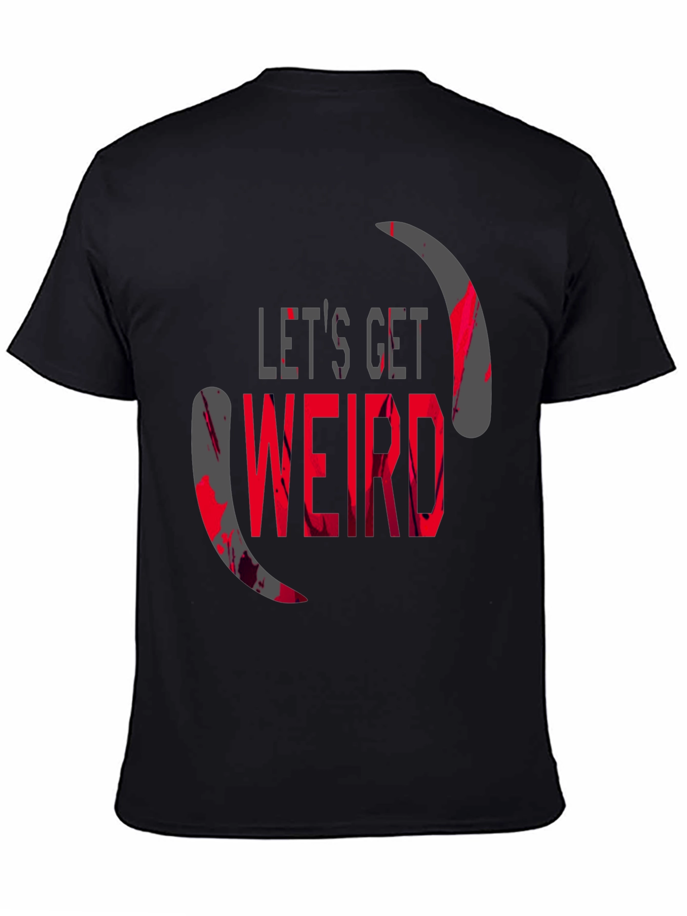 Lets Get Weird Graphic T-Shirt