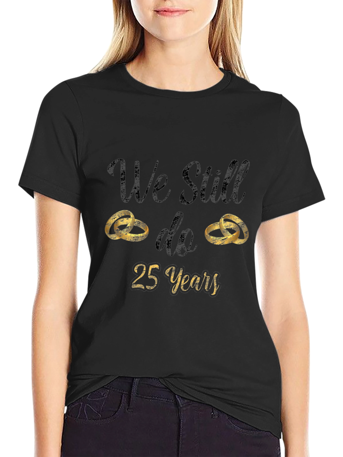 25th Anniversary T-Shirt - We Still Do