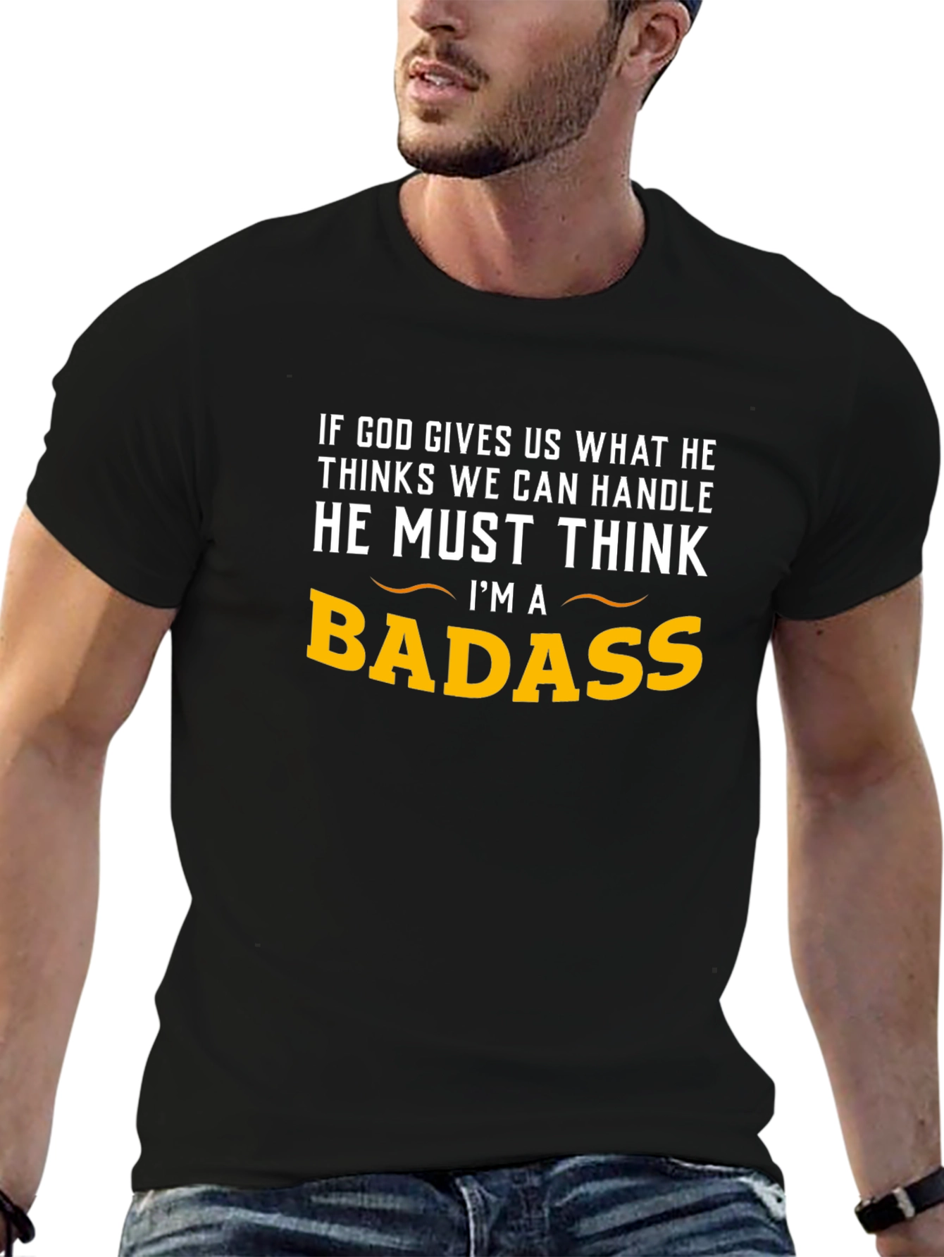 Badass Graphic Tee - God Gives What You Can Handle