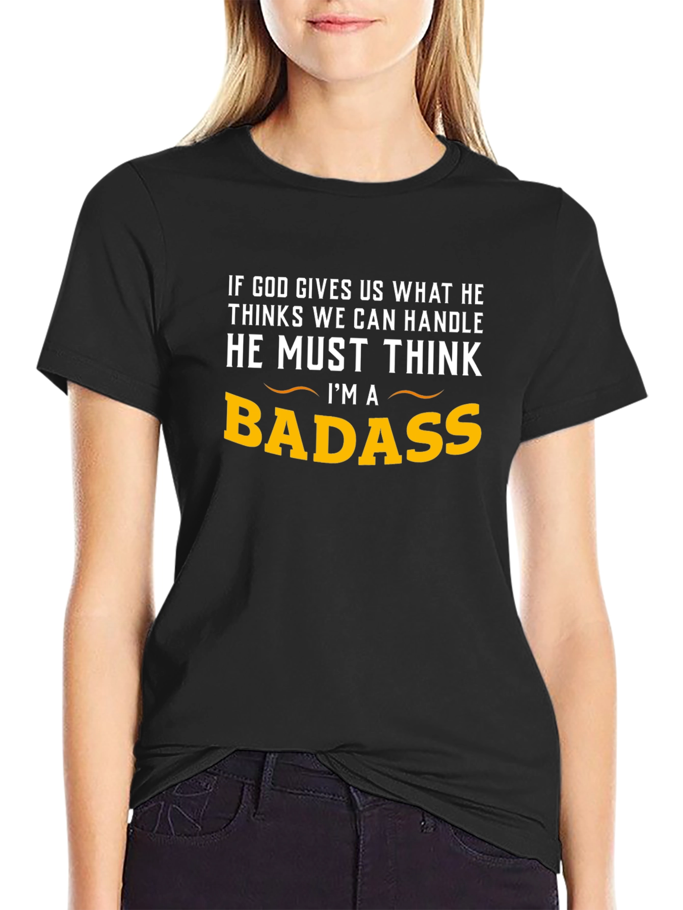 Badass Graphic Tee - God Gives What You Can Handle