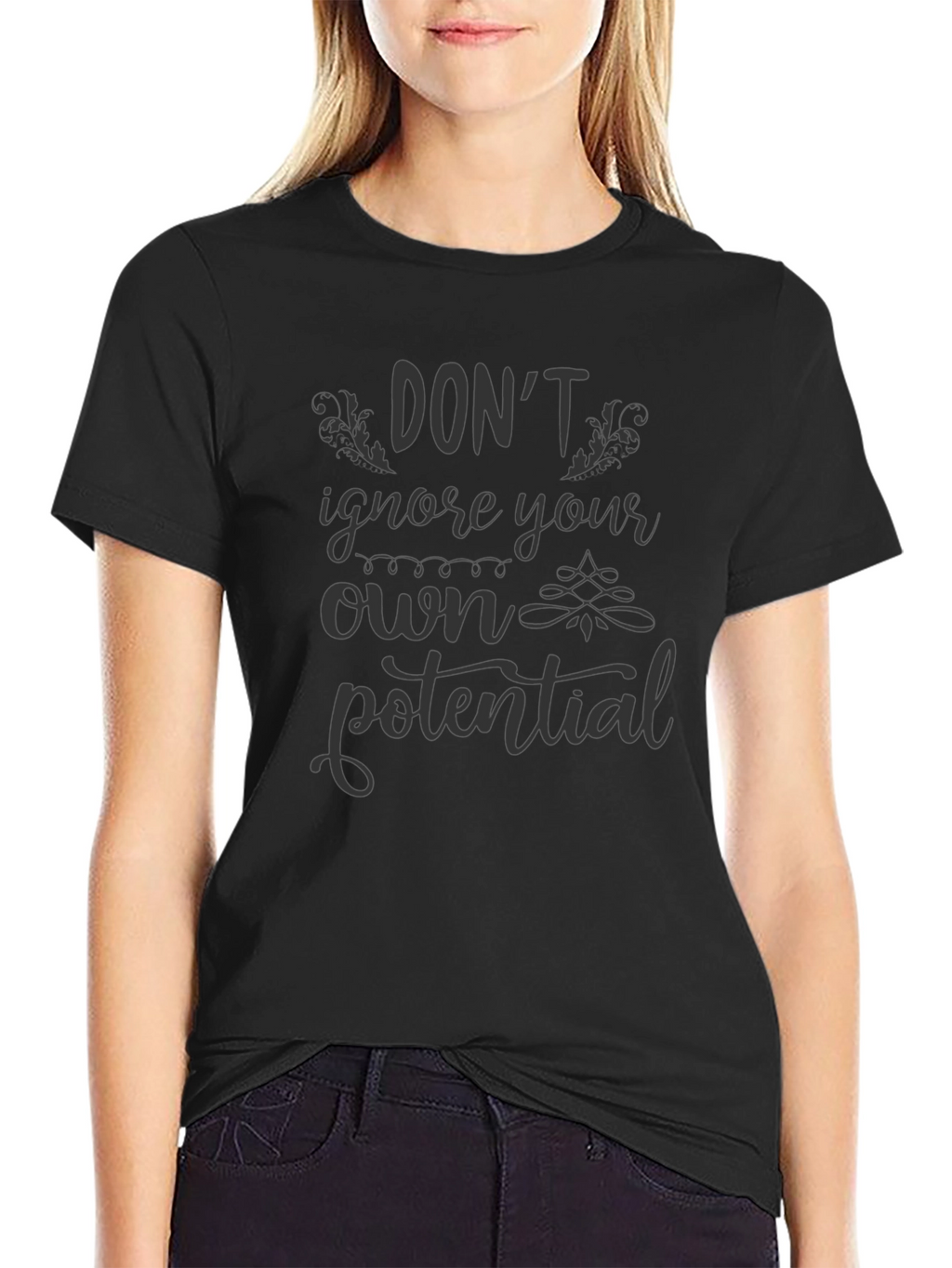 Dont Ignore Your Own Potential T-Shirt