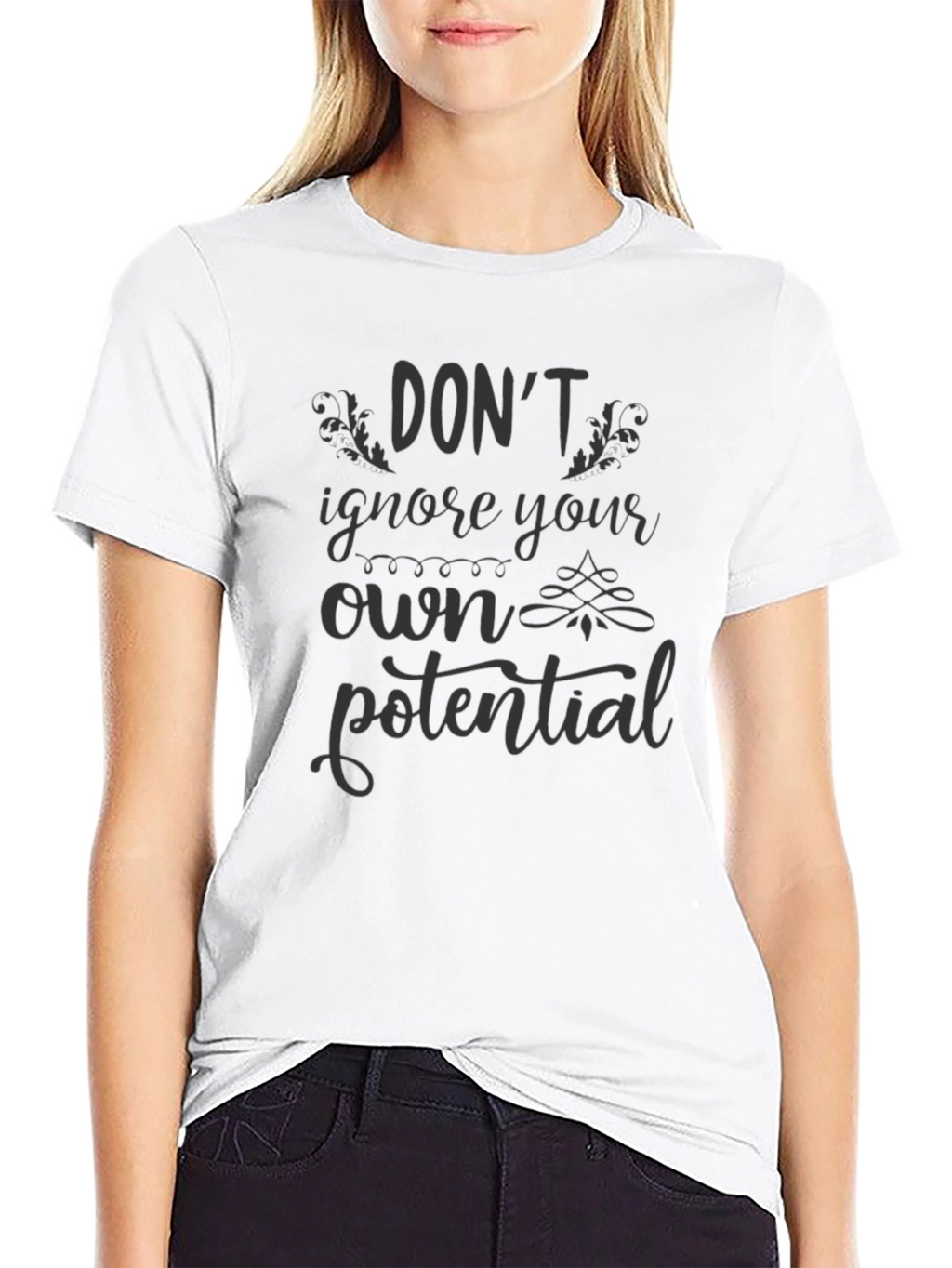 Dont Ignore Your Own Potential T-Shirt