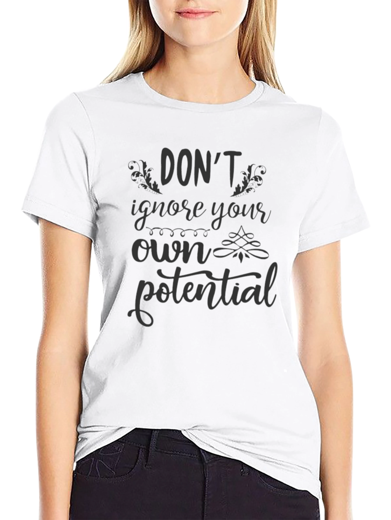 Dont Ignore Your Own Potential T-Shirt