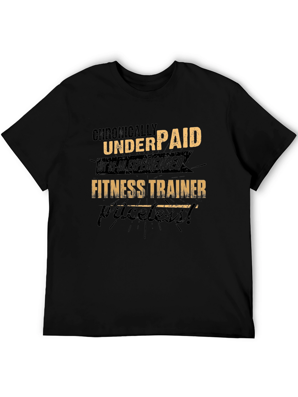 Chronically Underpaid Fitness Trainer T-Shirt
