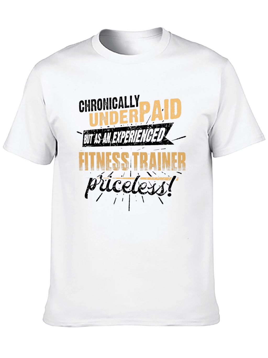 Chronically Underpaid Fitness Trainer T-Shirt
