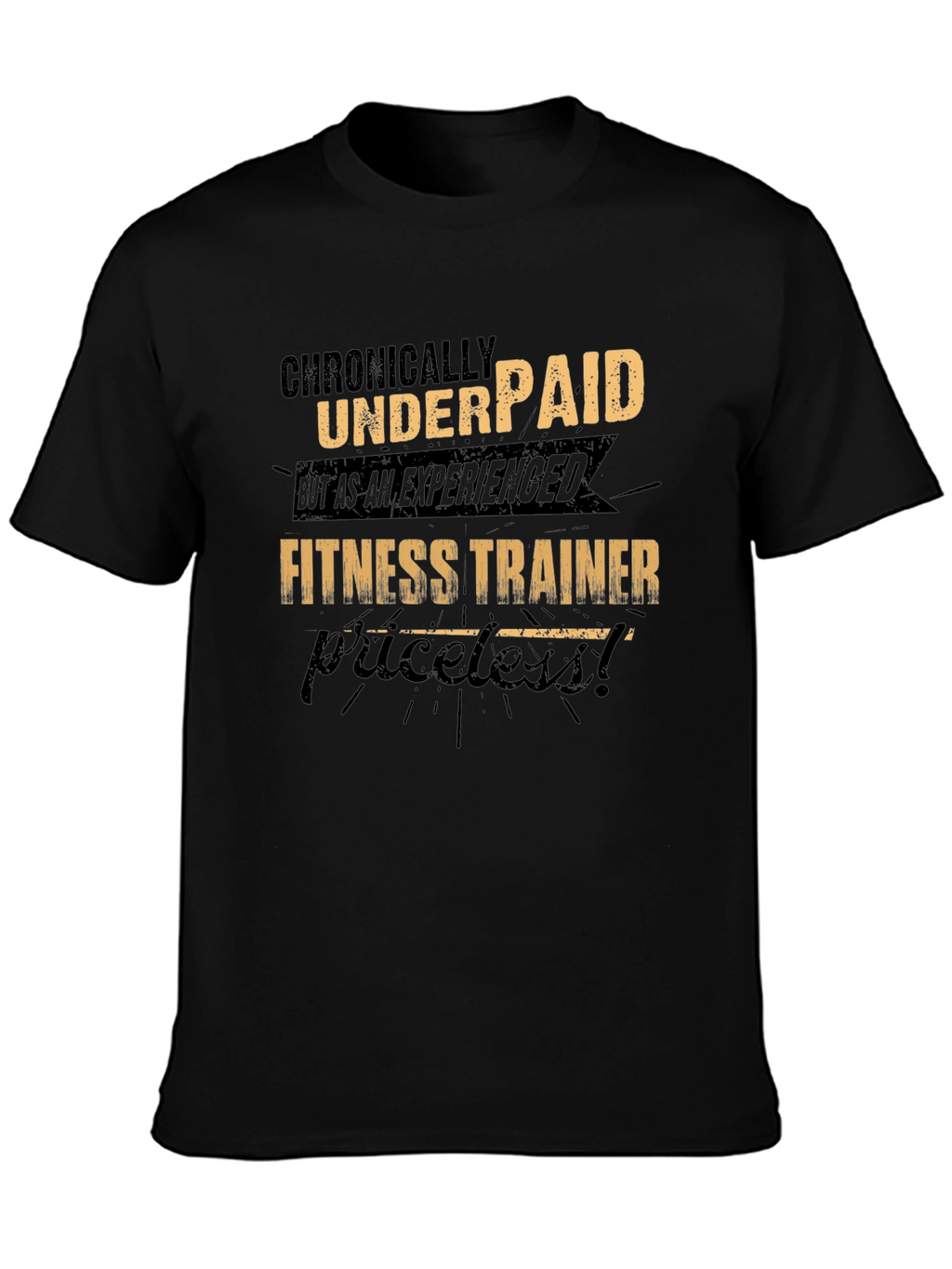 Chronically Underpaid Fitness Trainer T-Shirt