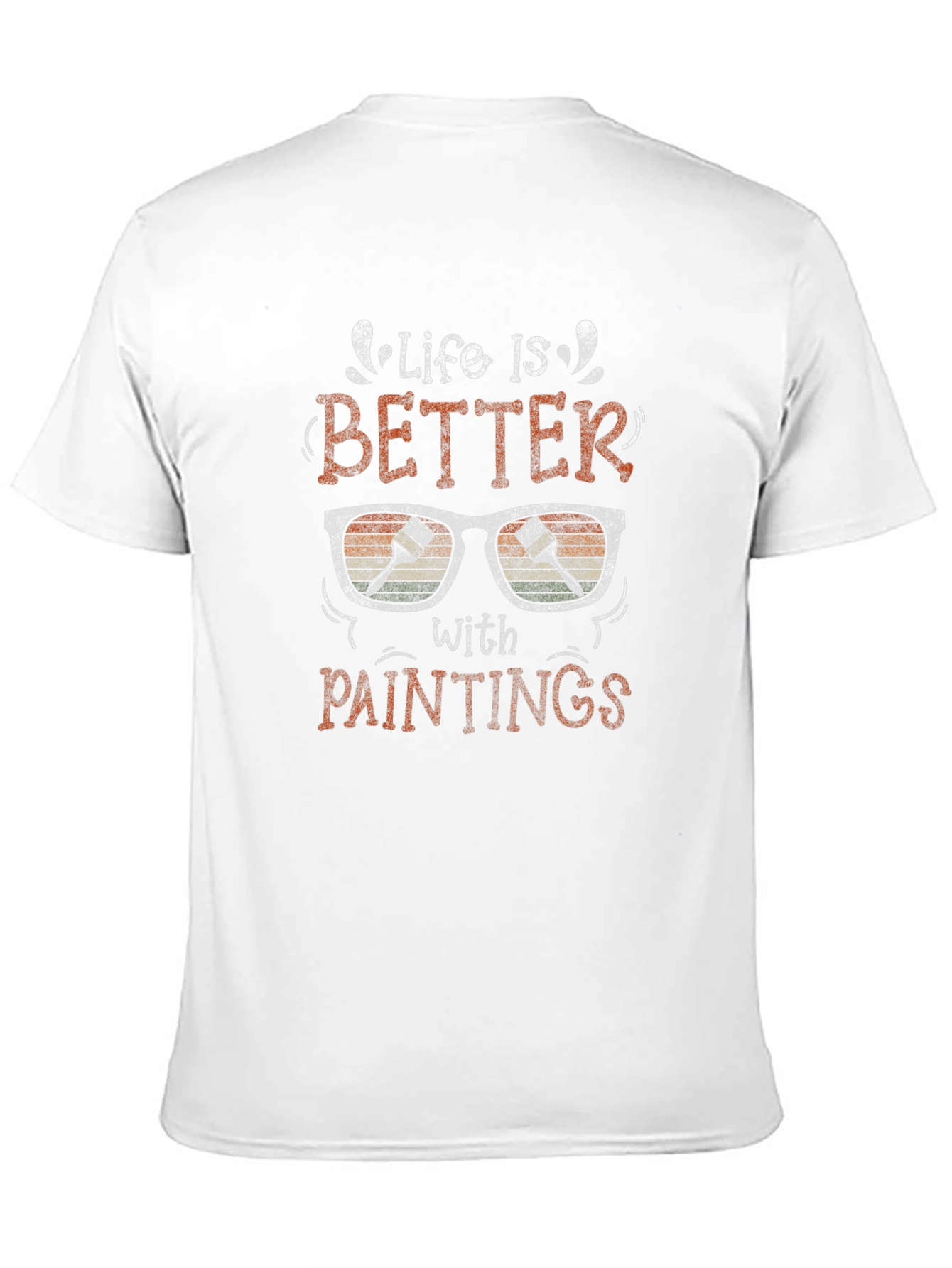 Life is Better with Paintings Graphic T-Shirt