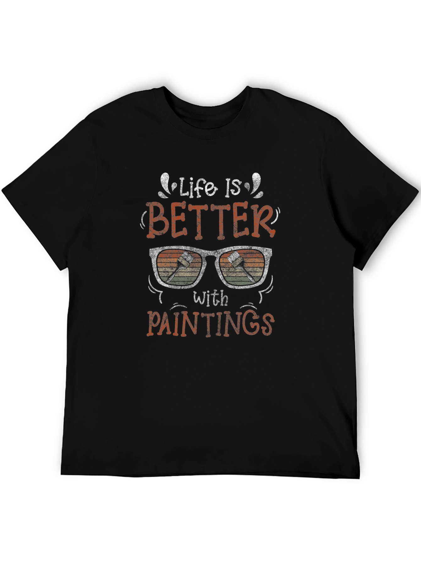 Life is Better with Paintings Graphic T-Shirt