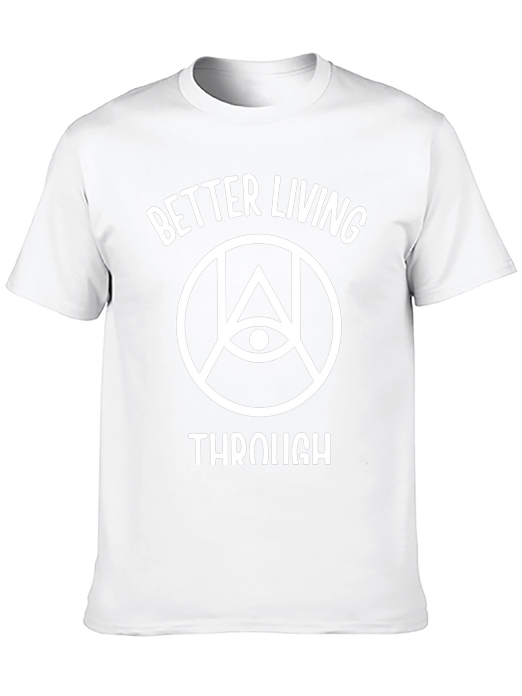 Better Living T-Shirt