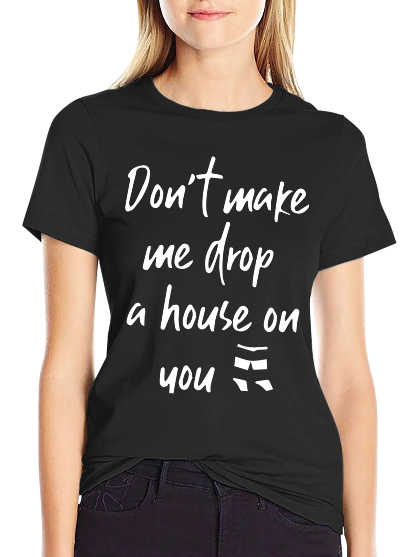 Dont Make Me Drop A House T-Shirt