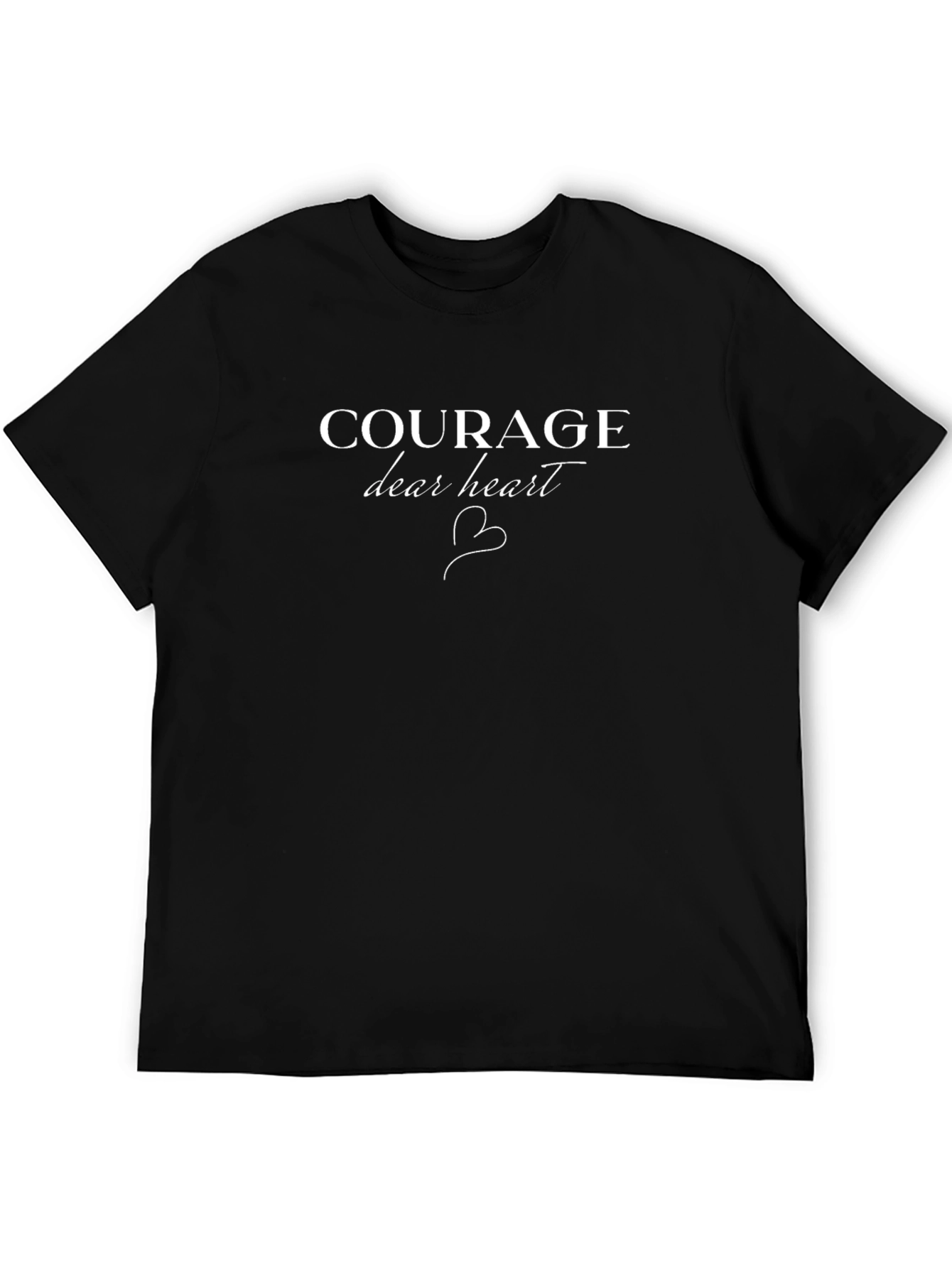 Courage Dear Heart T-Shirt - Black