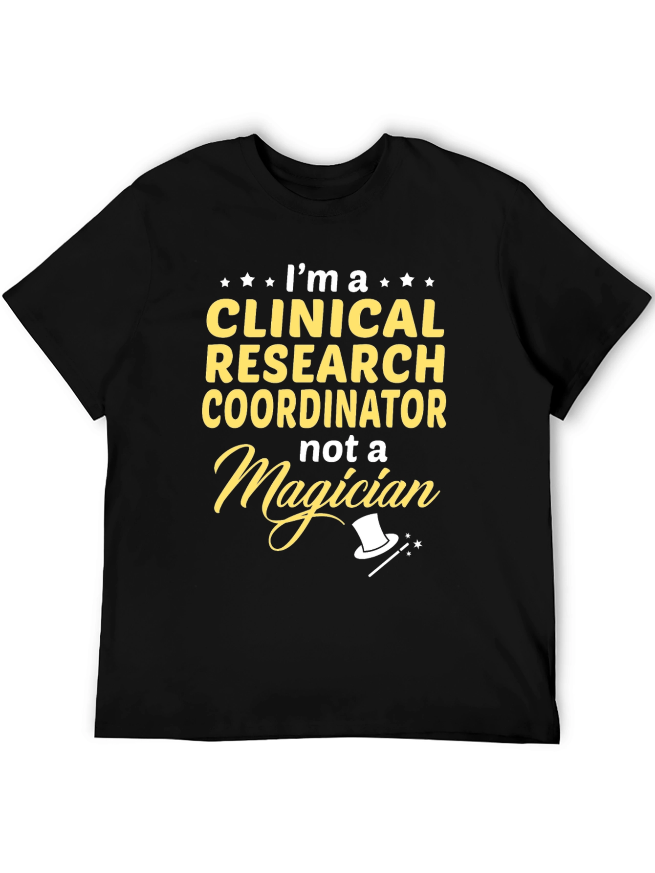Clinical Research Coordinator Funny Graphic T-Shirt