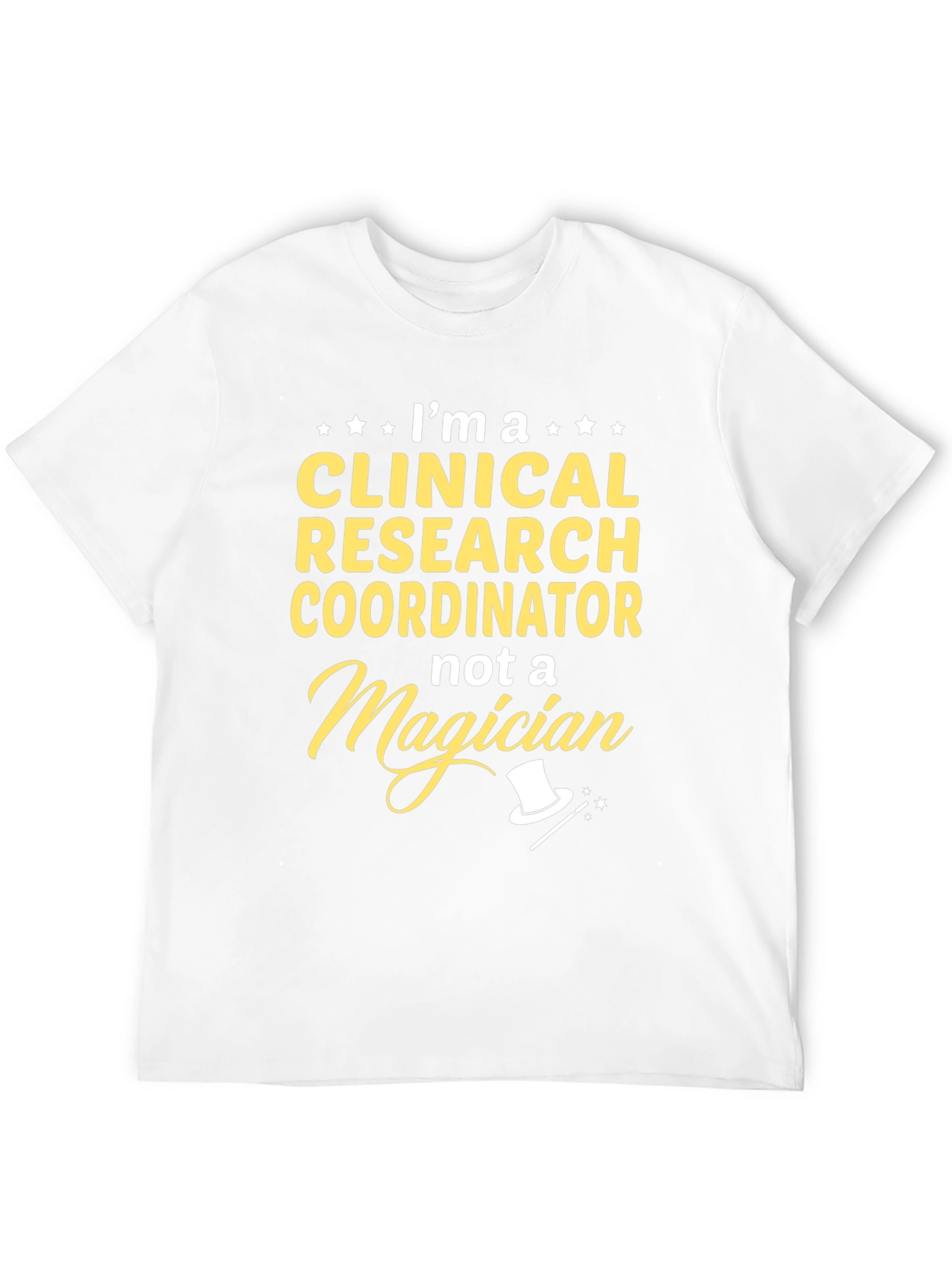 Clinical Research Coordinator Funny Graphic T-Shirt