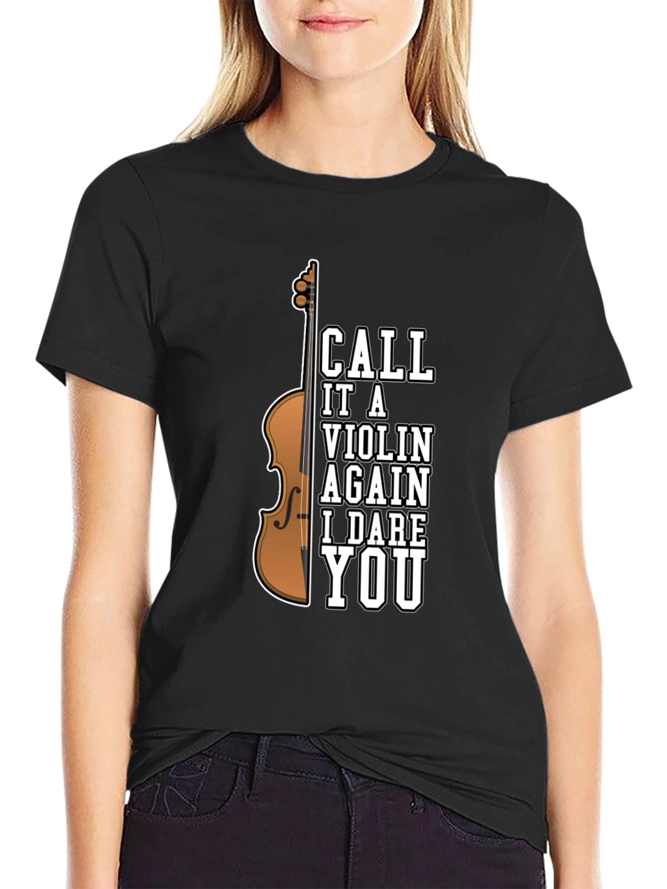 Call It A Violin Again I Dare You T-Shirt