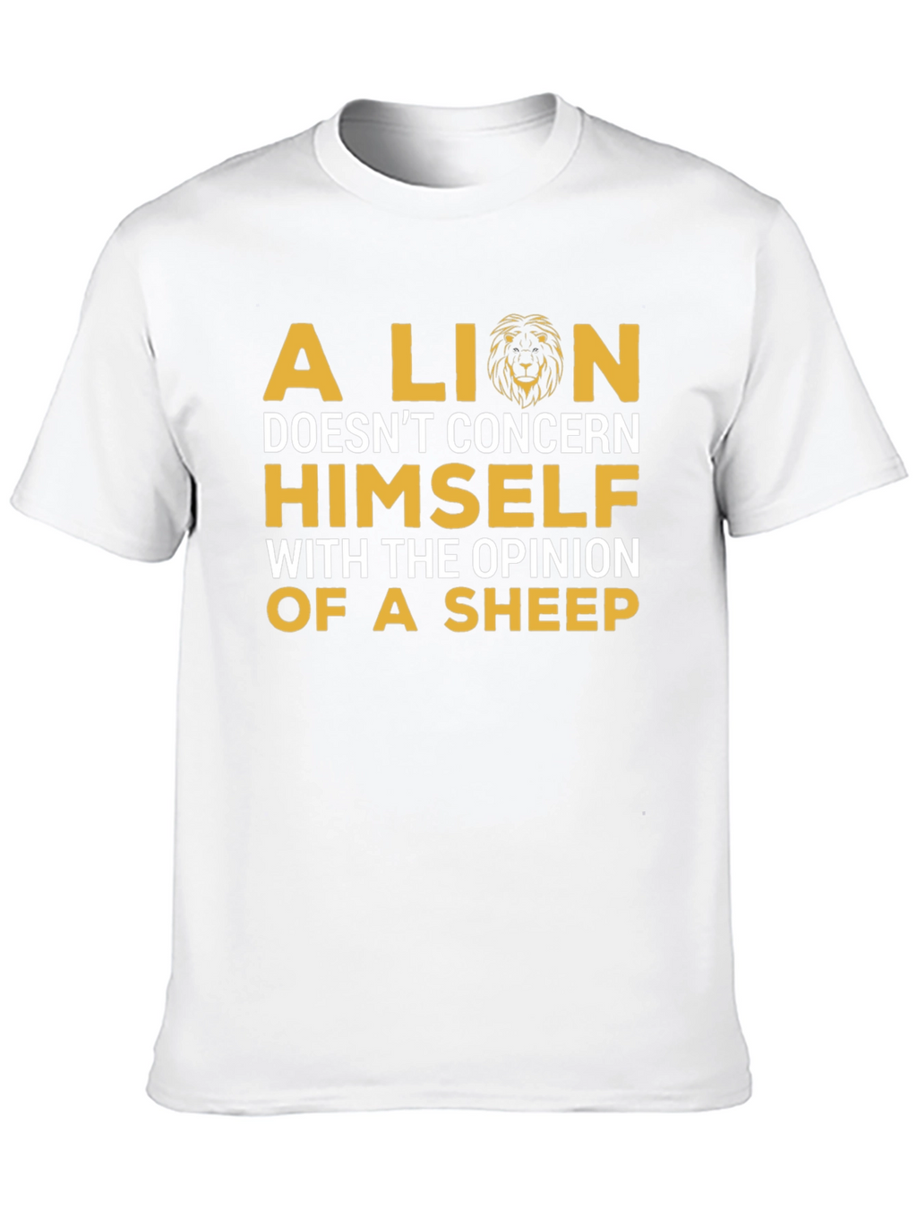 A Lion Doesnt Concern Himself Graphic T-Shirt