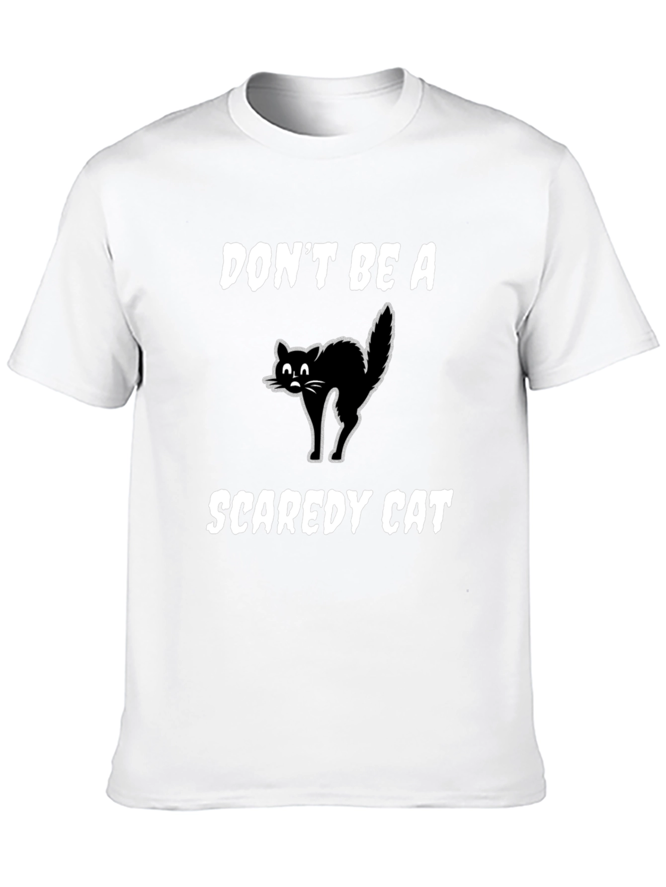 Dont Be A Scaredy Cat T-Shirt