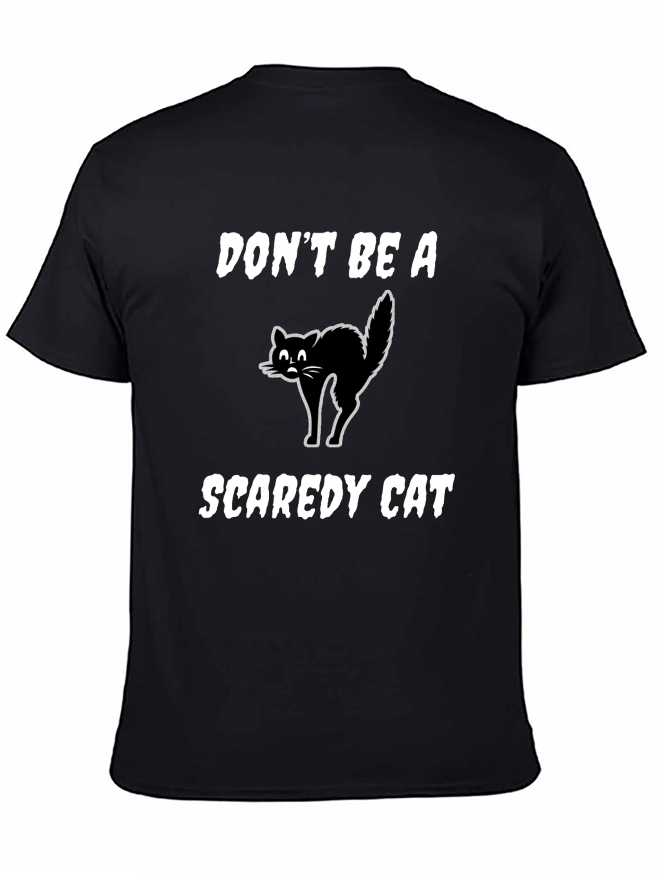 Dont Be A Scaredy Cat T-Shirt