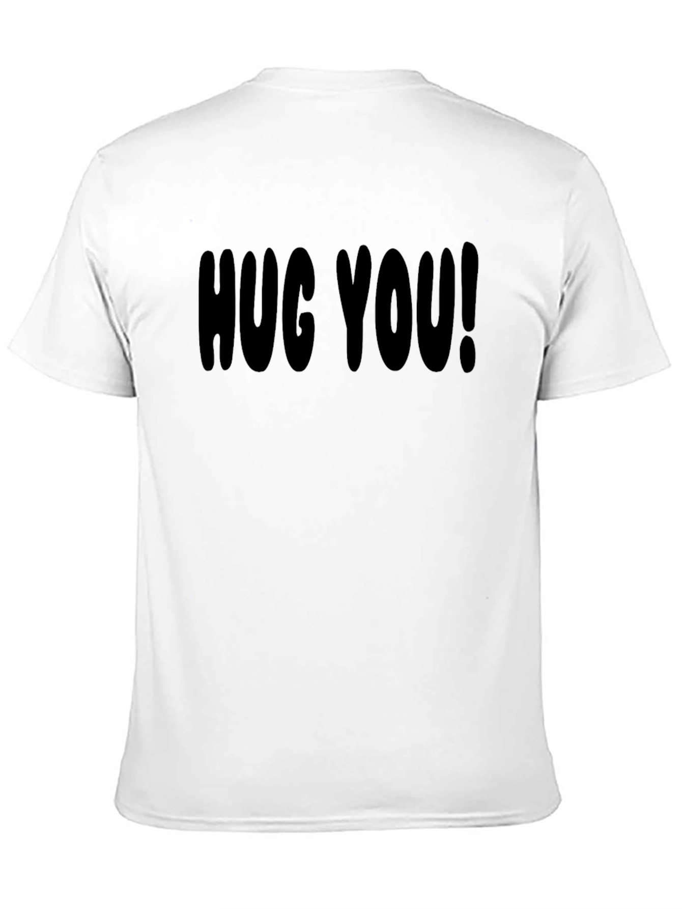 HUG YOU! Graphic T-Shirt - Soft Cotton Tee