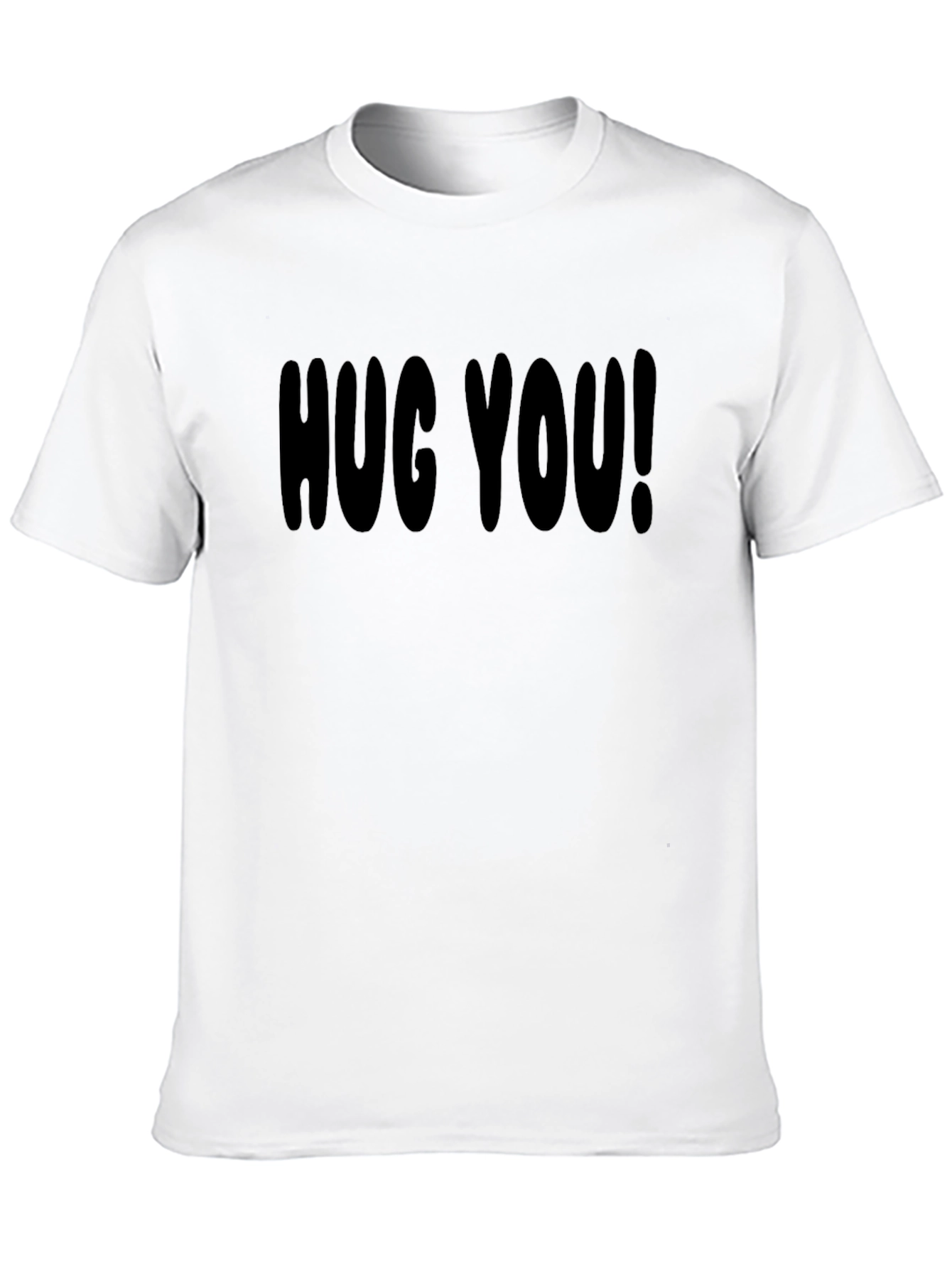 HUG YOU! Graphic T-Shirt - Soft Cotton Tee