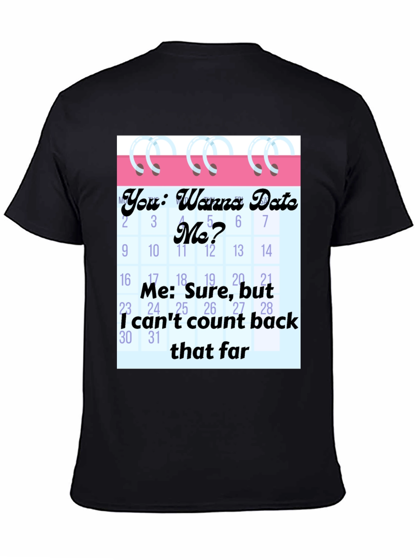 Funny Dating Calendar Mens Graphic Tee