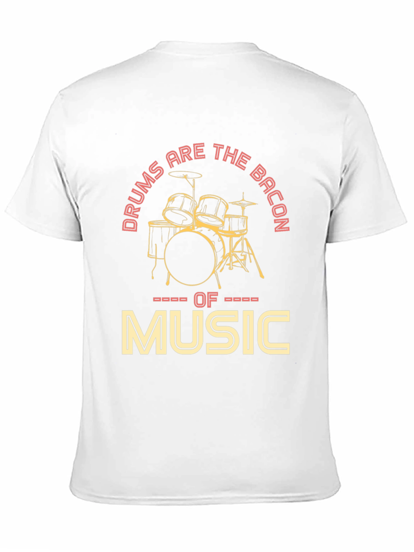 Drums Are The Bacon of Music Graphic T-Shirt