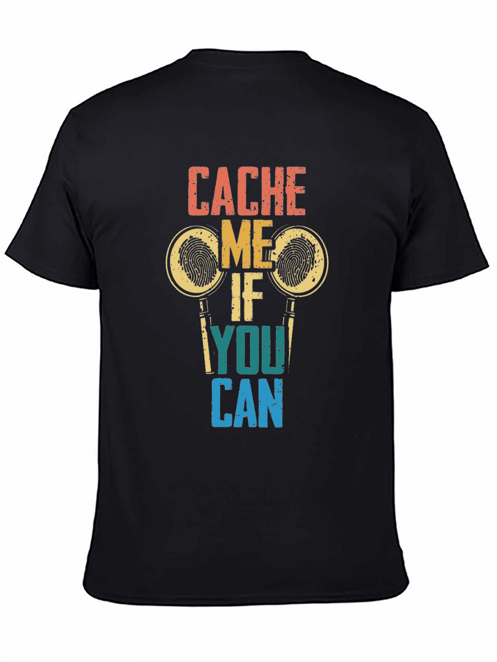 Cache Me If You Can T-Shirt