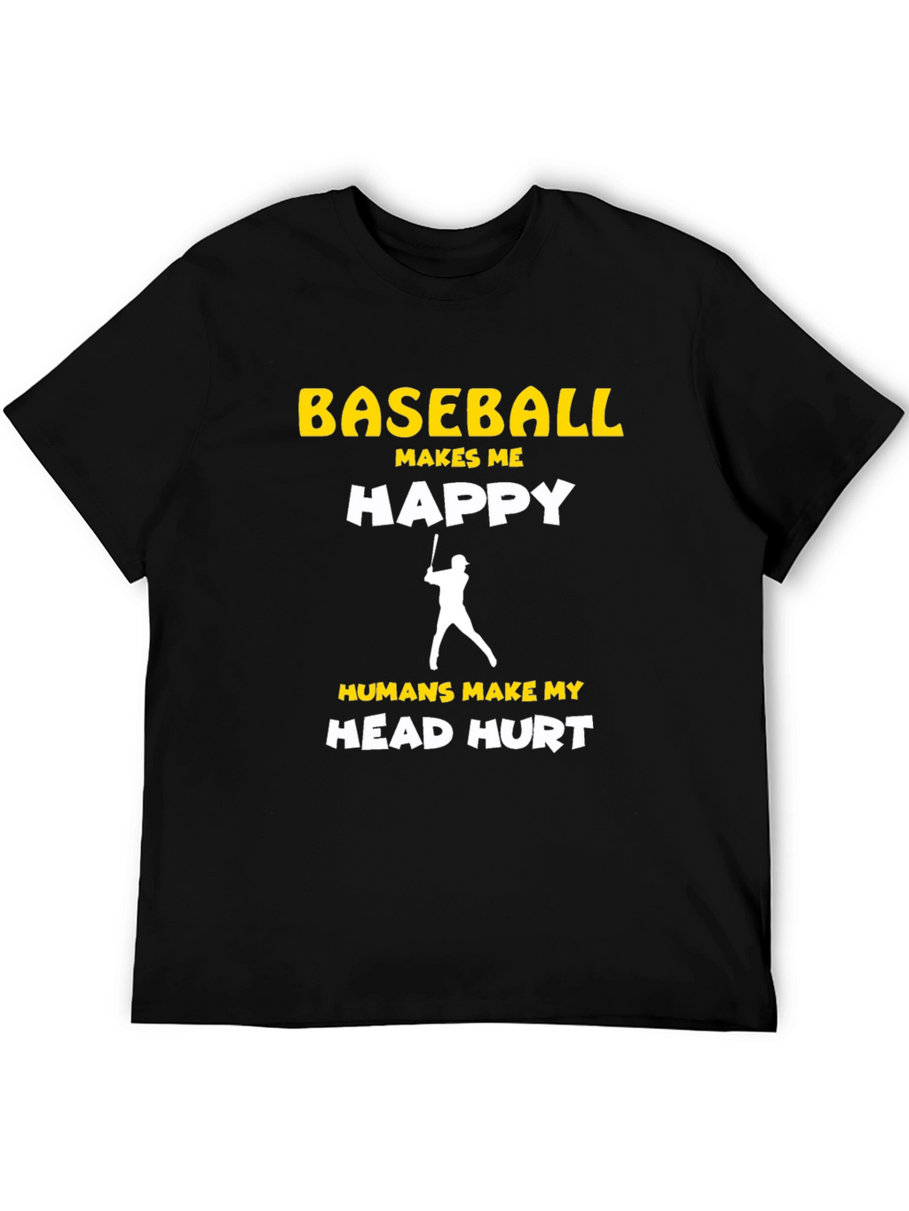 Baseball Makes Me Happy T-Shirt