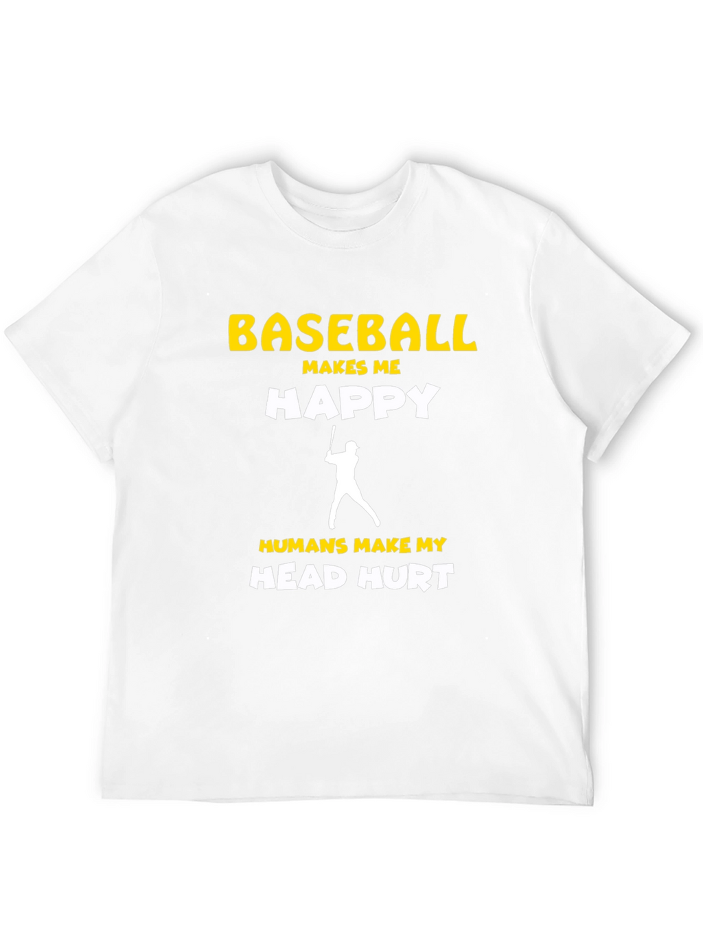 Baseball Makes Me Happy T-Shirt