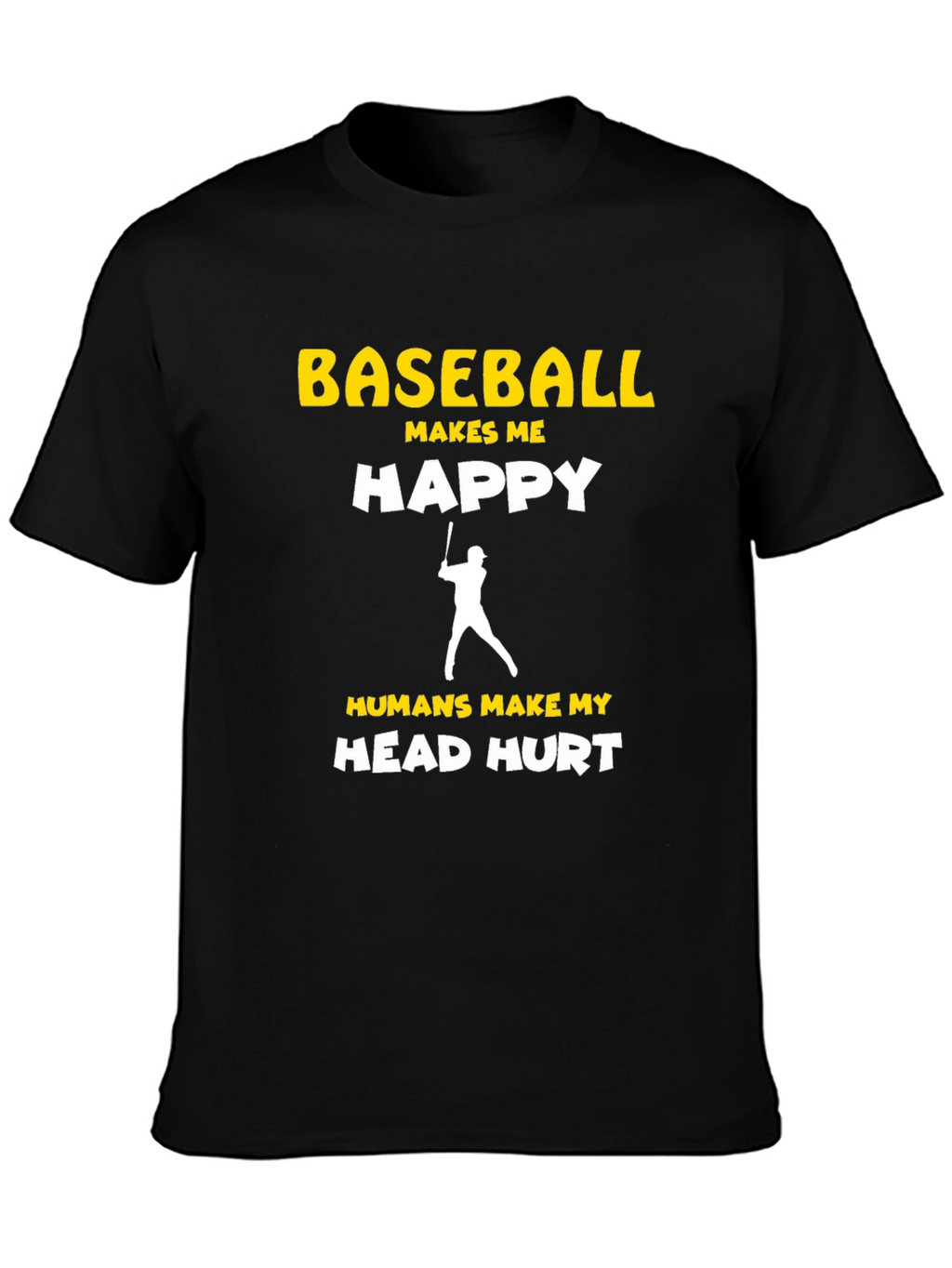 Baseball Makes Me Happy T-Shirt