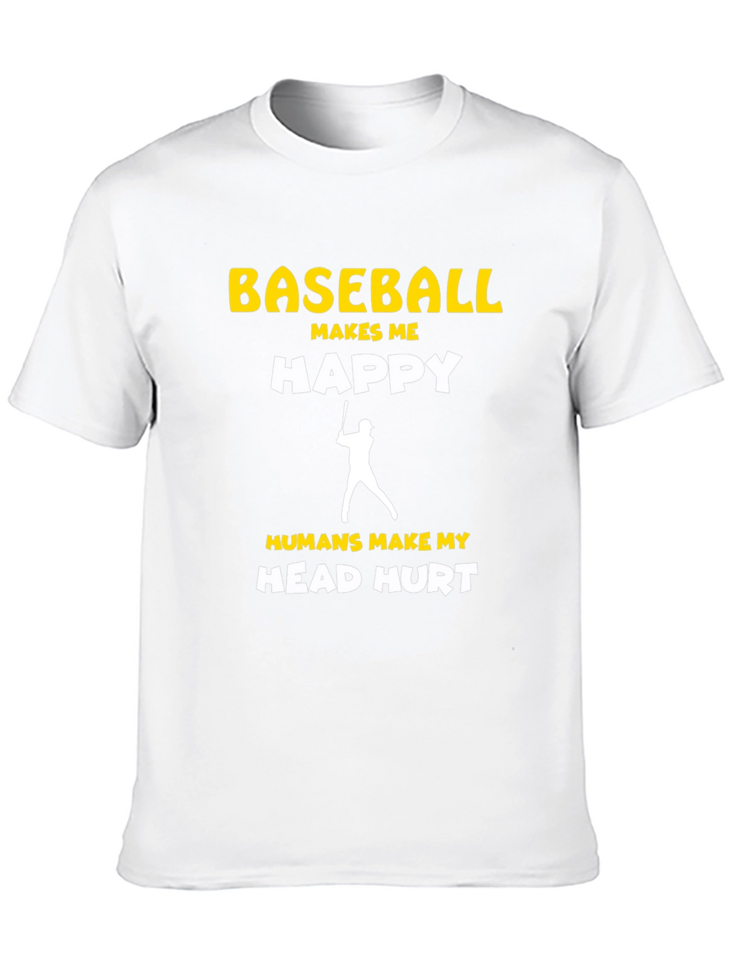 Baseball Makes Me Happy T-Shirt