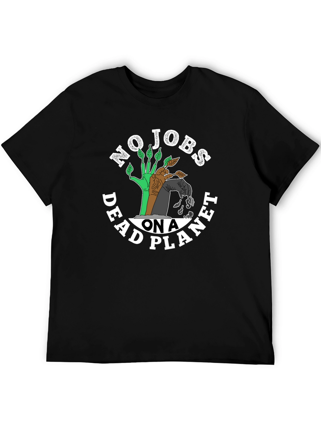 No Jobs On A Dead Planet T-Shirt