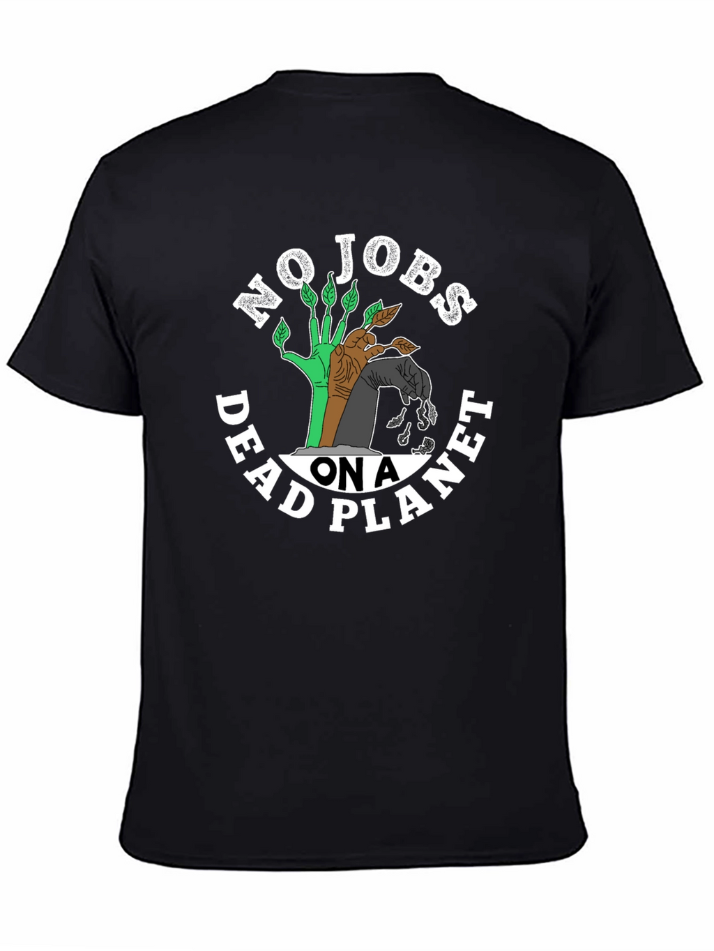 No Jobs On A Dead Planet T-Shirt