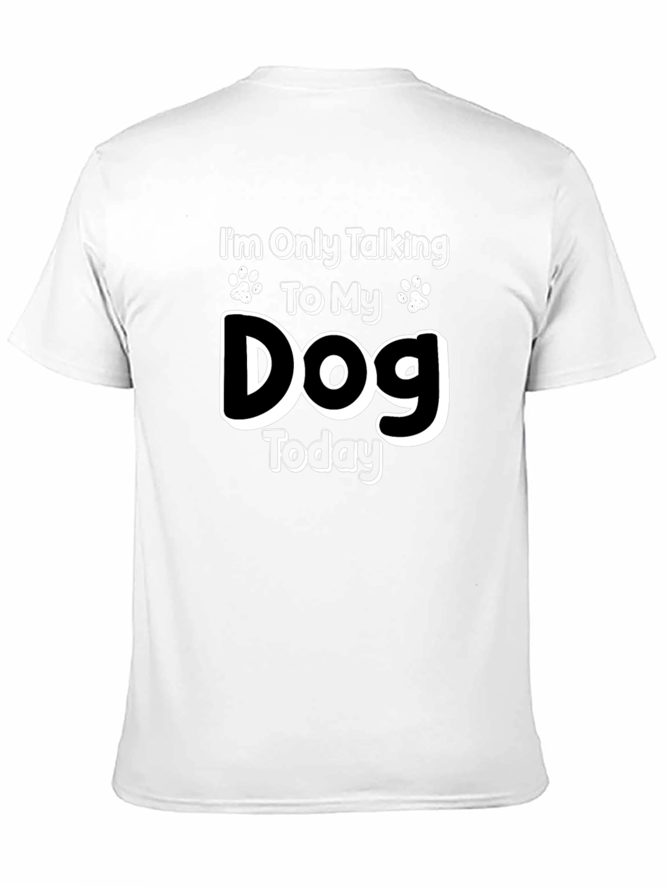Dog Lover Graphic Tee - Only Talking to My Dog Today!