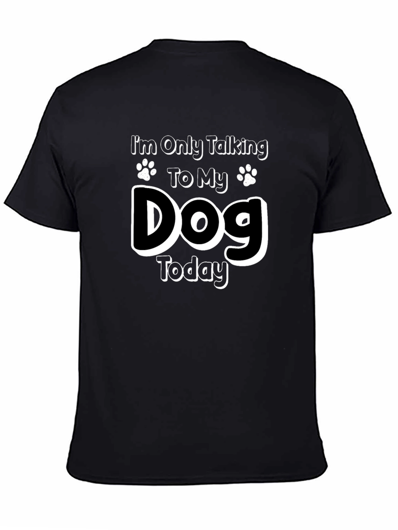 Dog Lover Graphic Tee - Only Talking to My Dog Today!
