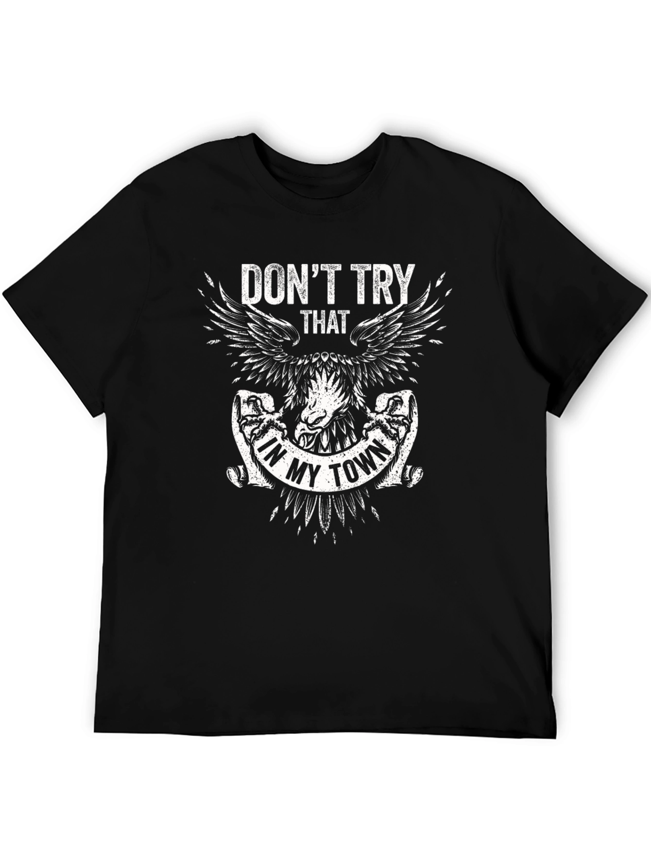 Dont Try That In My Town Black T-Shirt