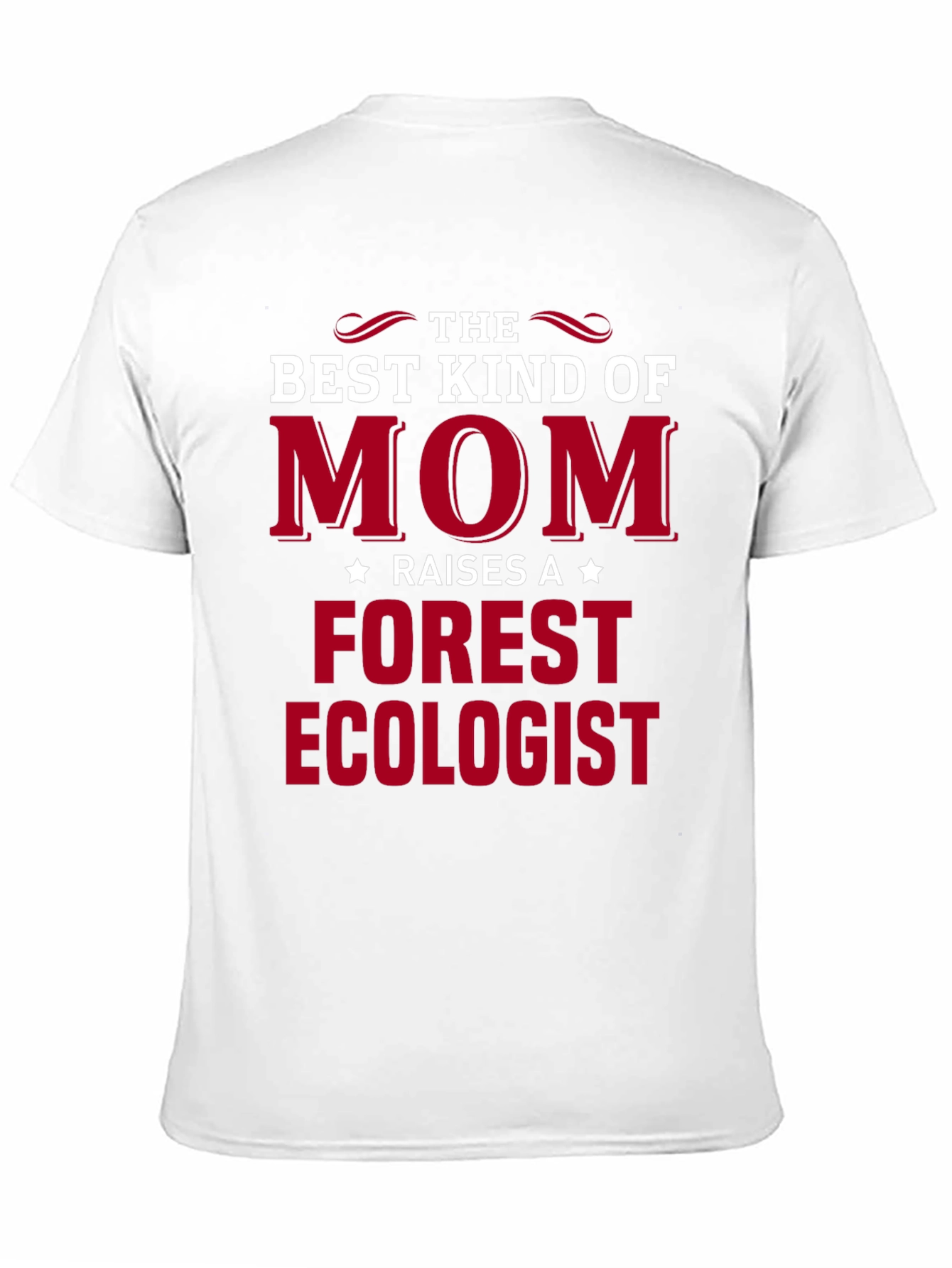 Best Kind of Mom Raises Forest Ecologist T-Shirt