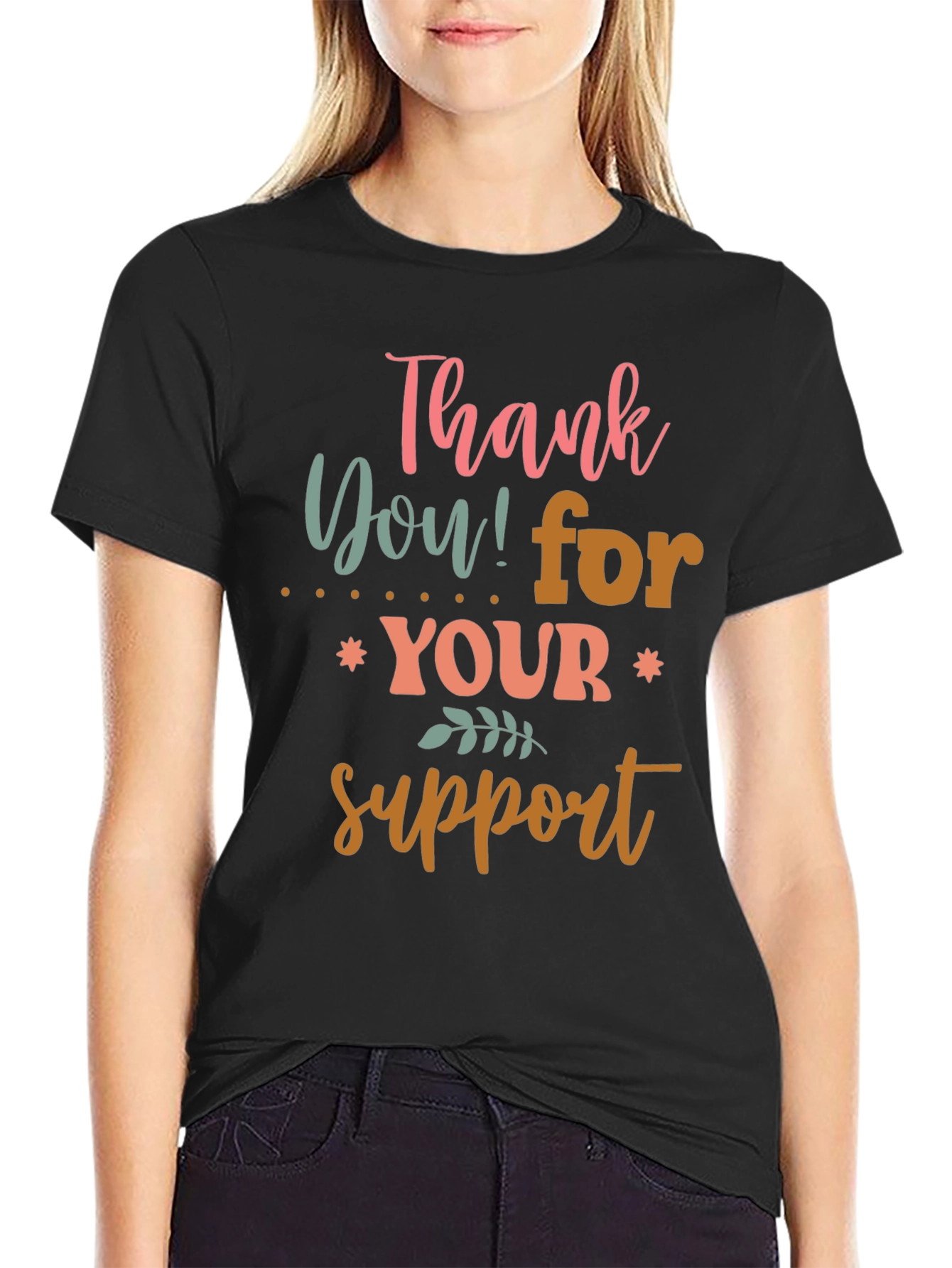 Thank You For Your Support Graphic Tee