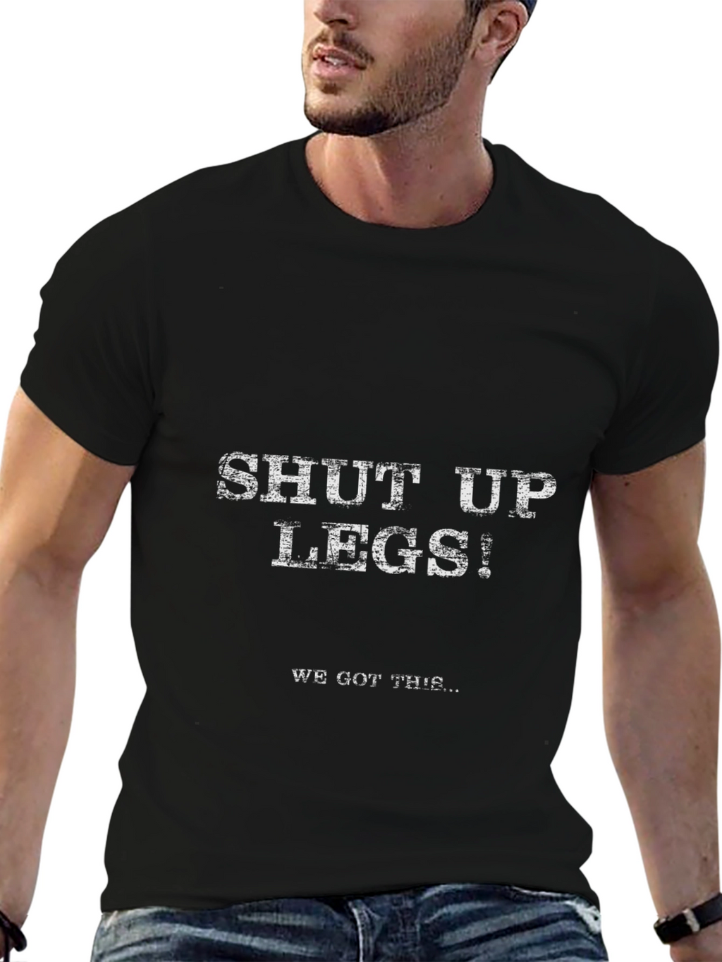Shut Up Legs! Graphic Tee - Workout Motivation Shirt