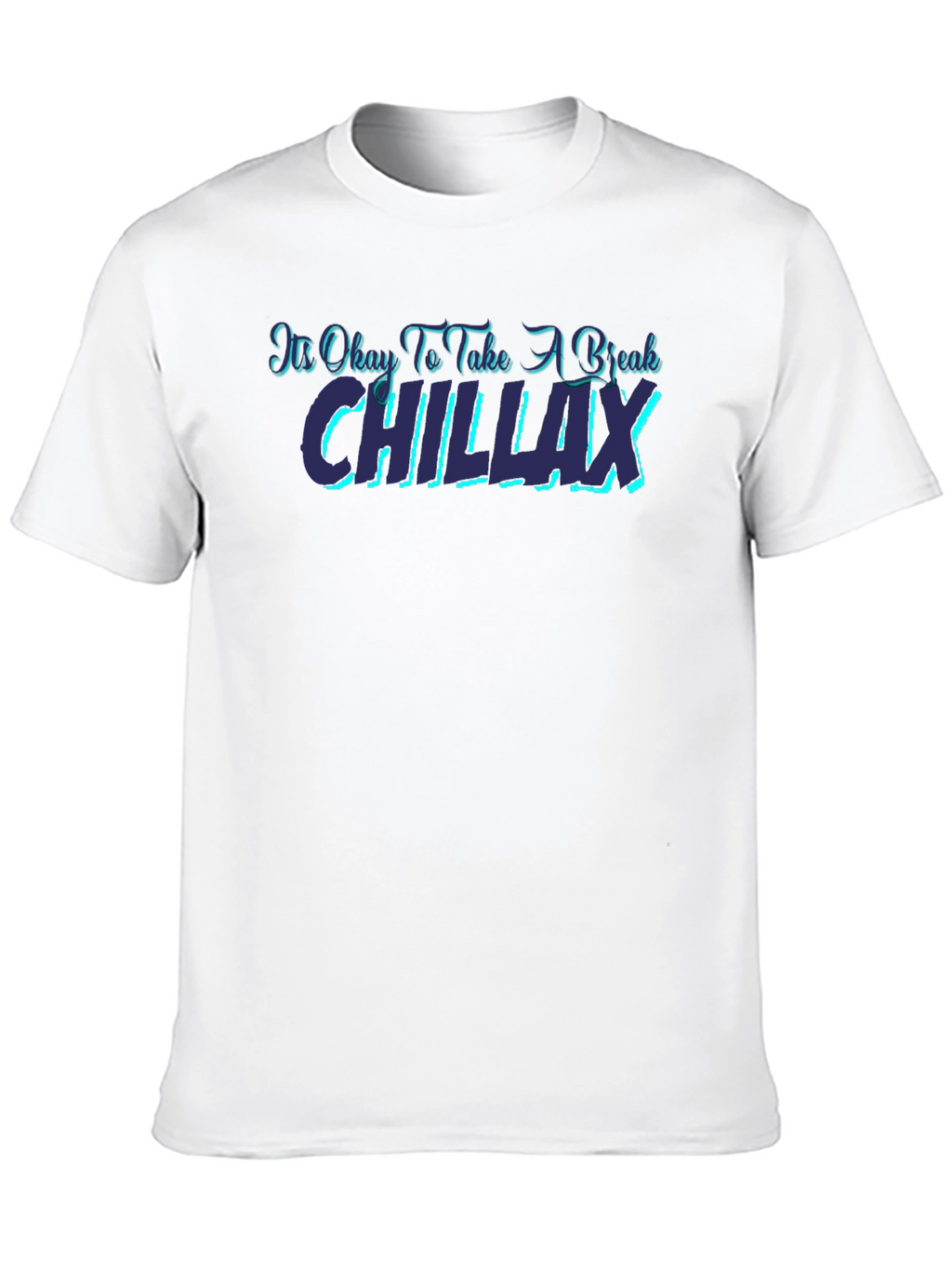 Chillax T-Shirt - Relax & Unwind