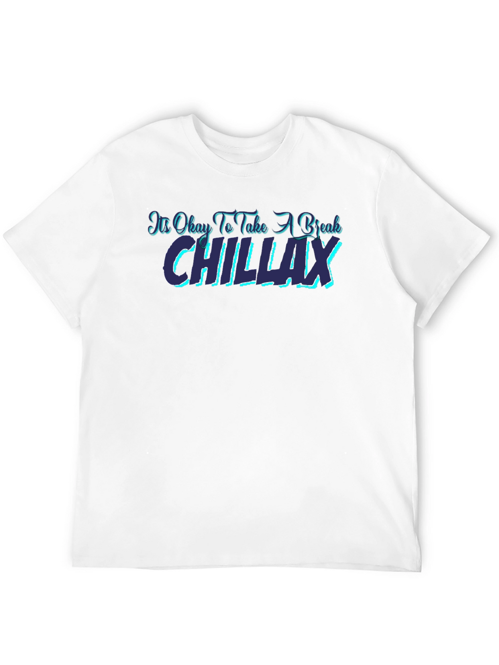 Chillax T-Shirt - Relax & Unwind