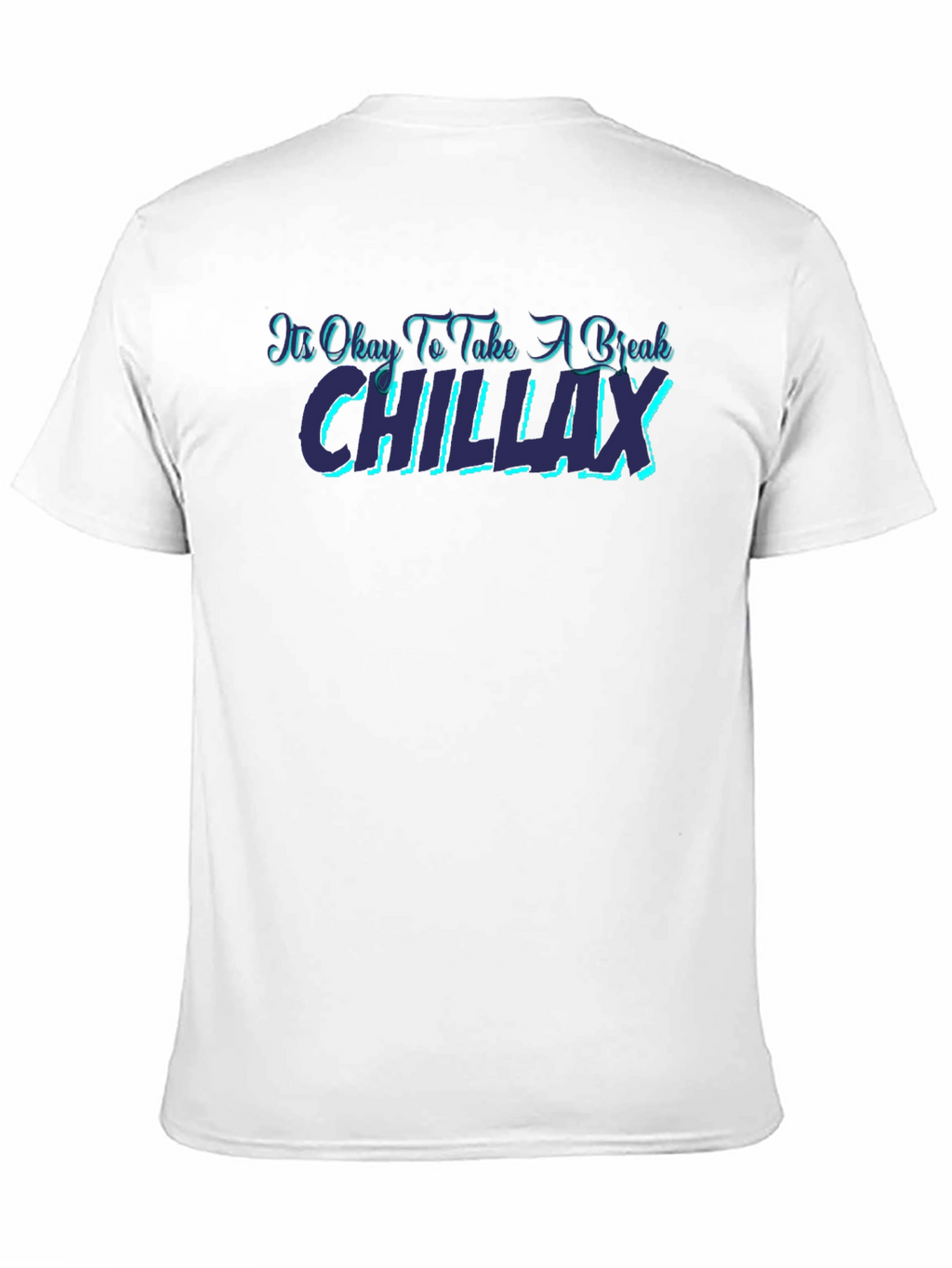 Chillax T-Shirt - Relax & Unwind